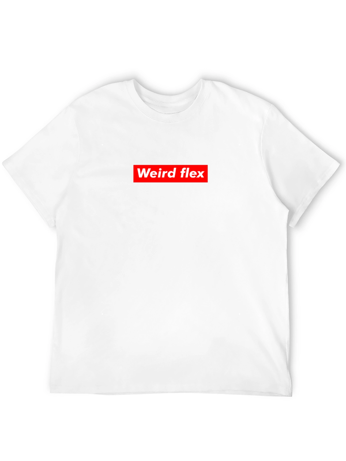 Weird Flex T-Shirt - Bold Statement Tee