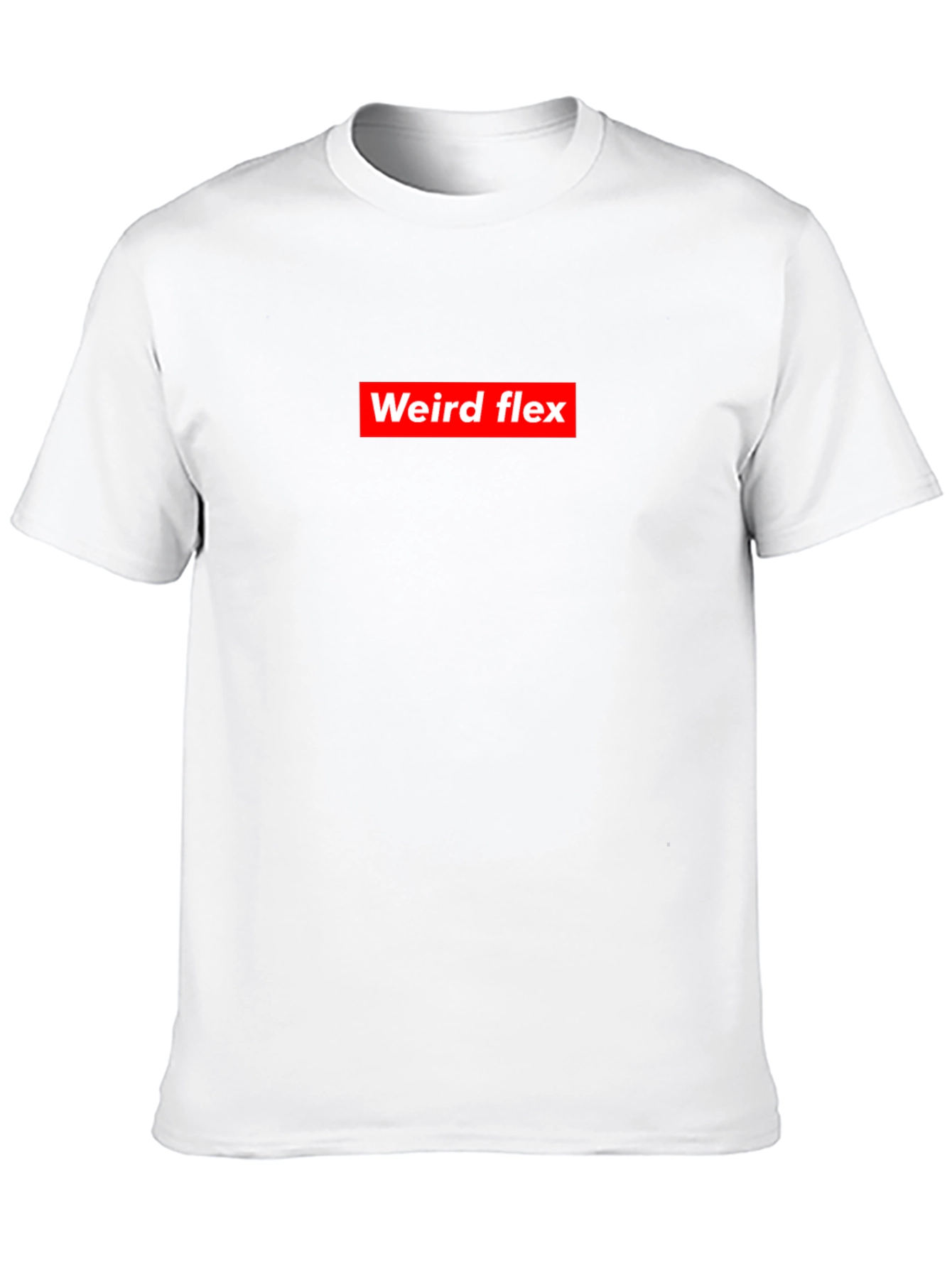 Weird Flex T-Shirt - Bold Statement Tee