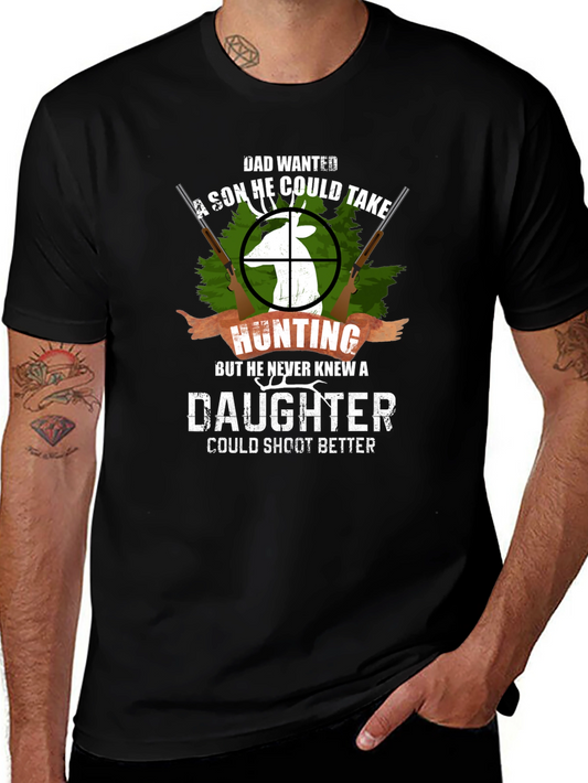 Dad Wanted a Son Hunting T-Shirt