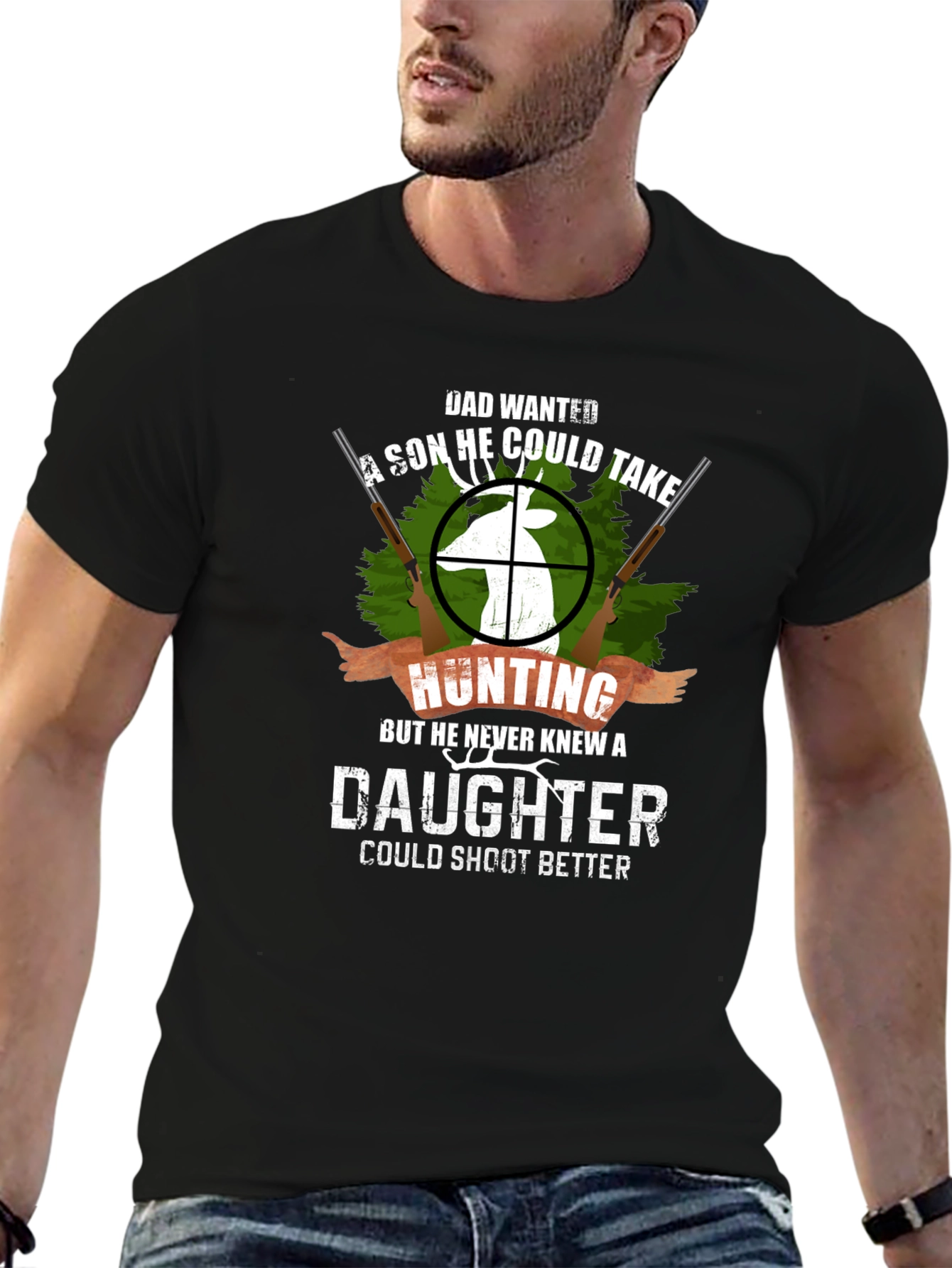 Dad Wanted a Son Hunting T-Shirt