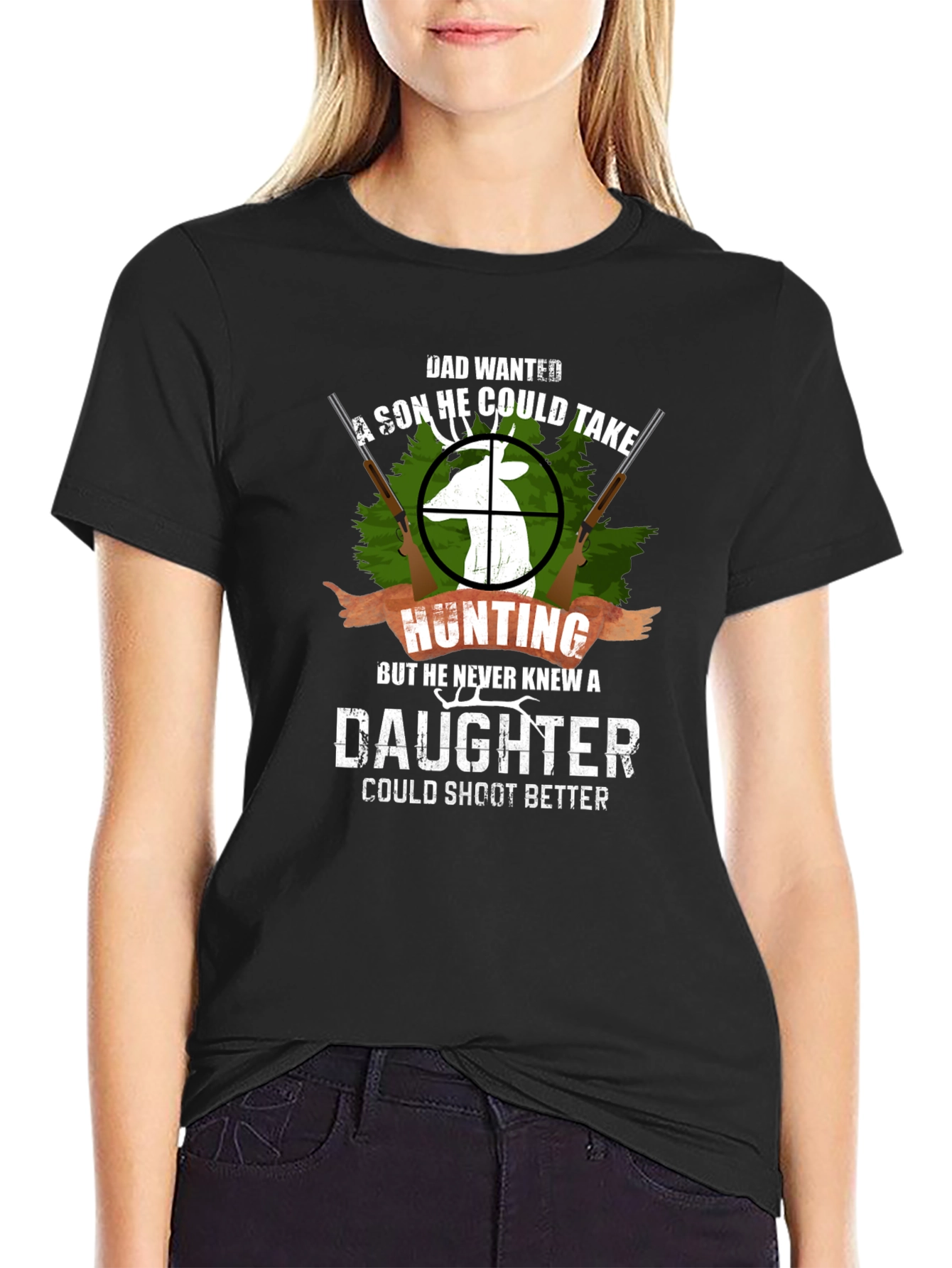 Dad Wanted a Son Hunting T-Shirt