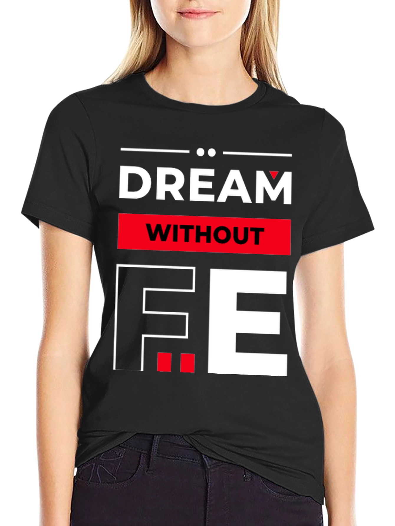 Dream Without Fear Graphic Tee - Bold Statement T-Shirt