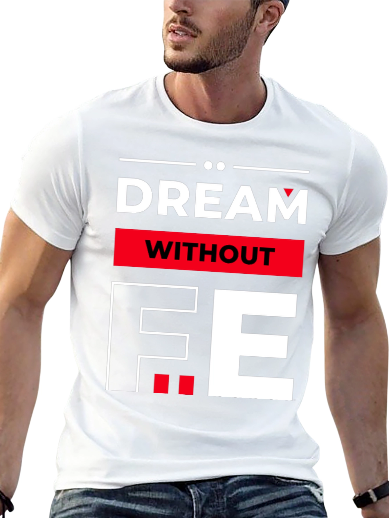 Dream Without Fear Graphic Tee - Bold Statement T-Shirt