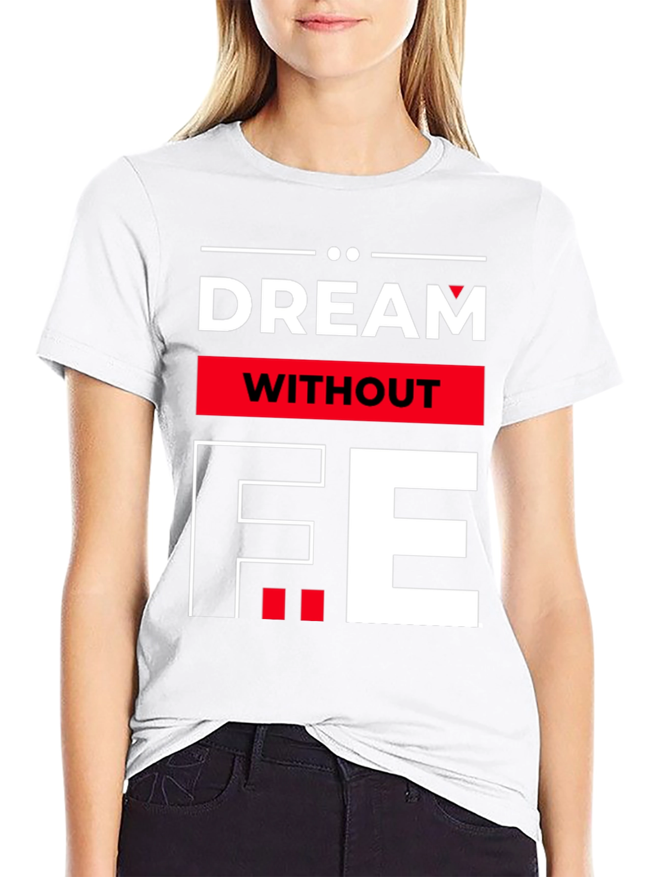Dream Without Fear Graphic Tee - Bold Statement T-Shirt