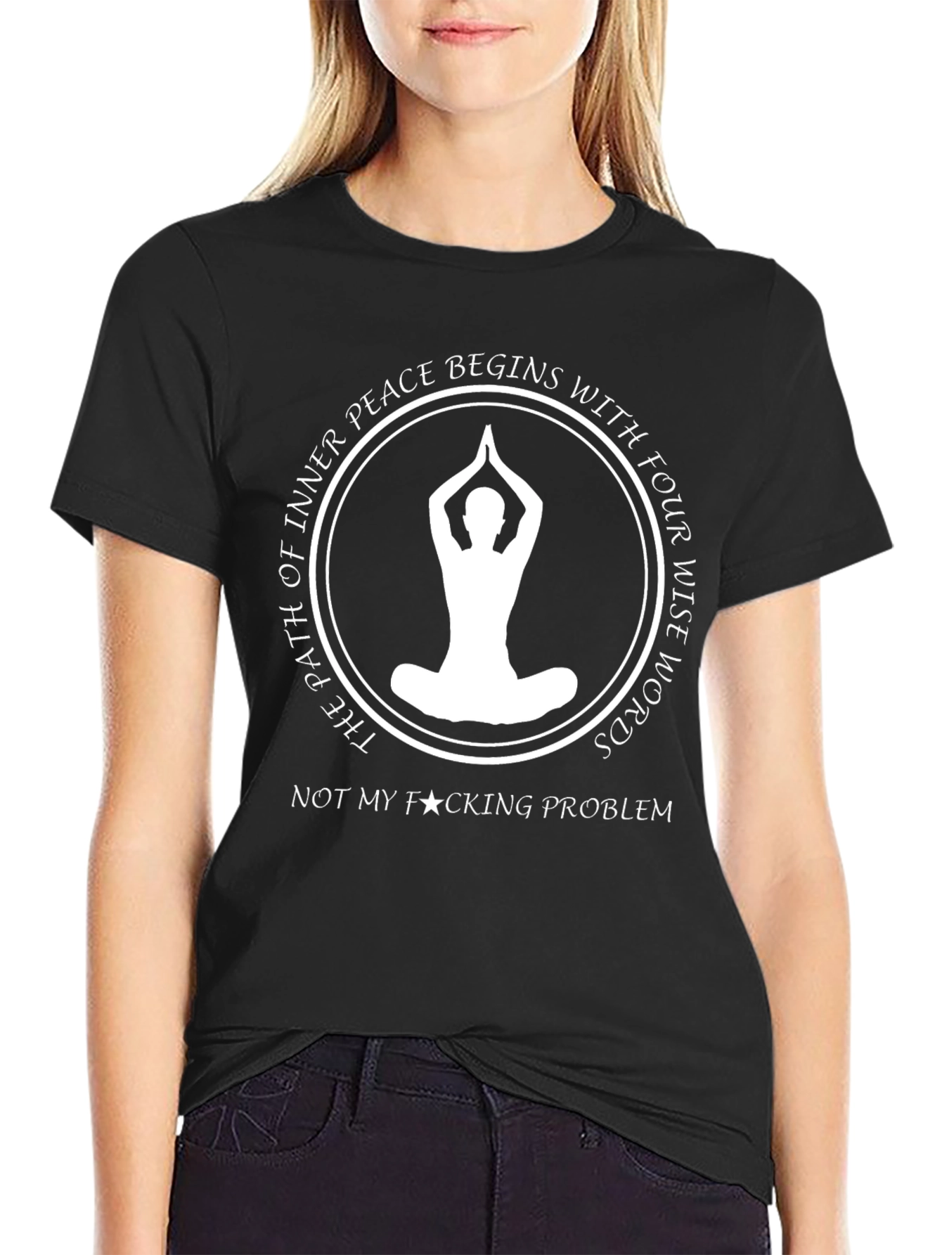 Inner Peace T-Shirt: Not My Problem