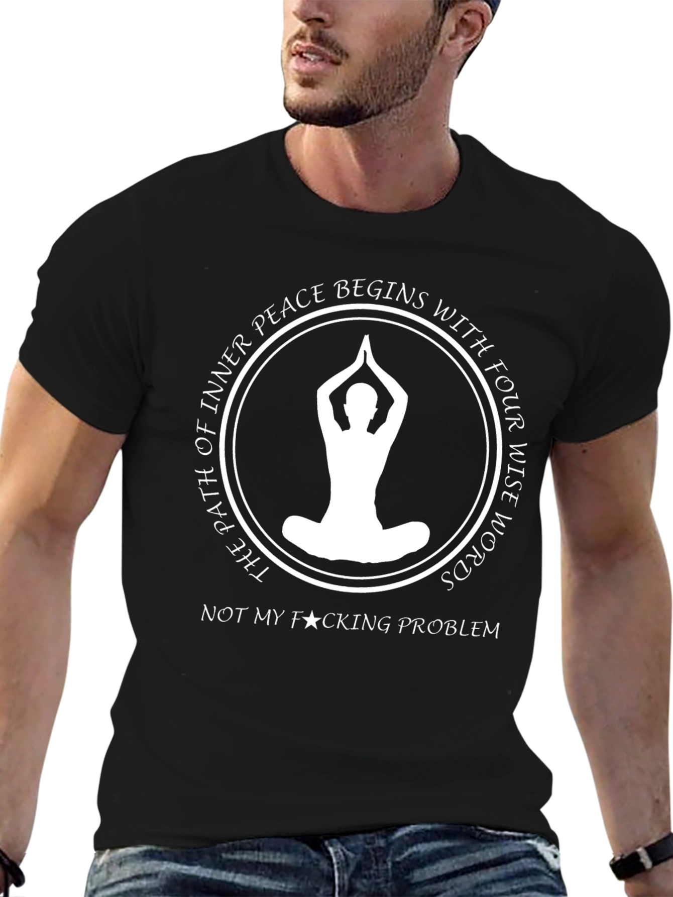 Inner Peace T-Shirt: Not My Problem