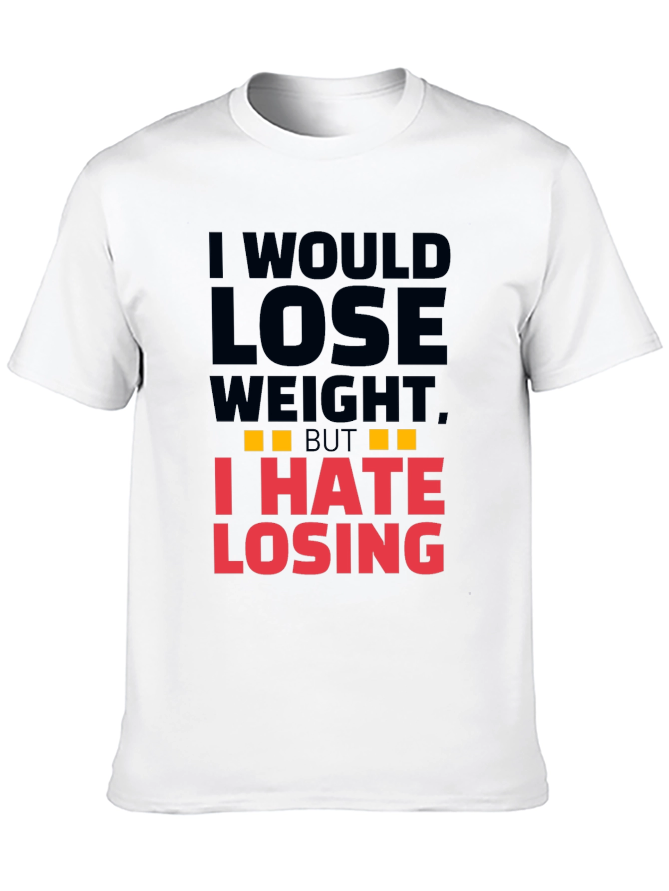 Funny I Hate Losing T-Shirt
