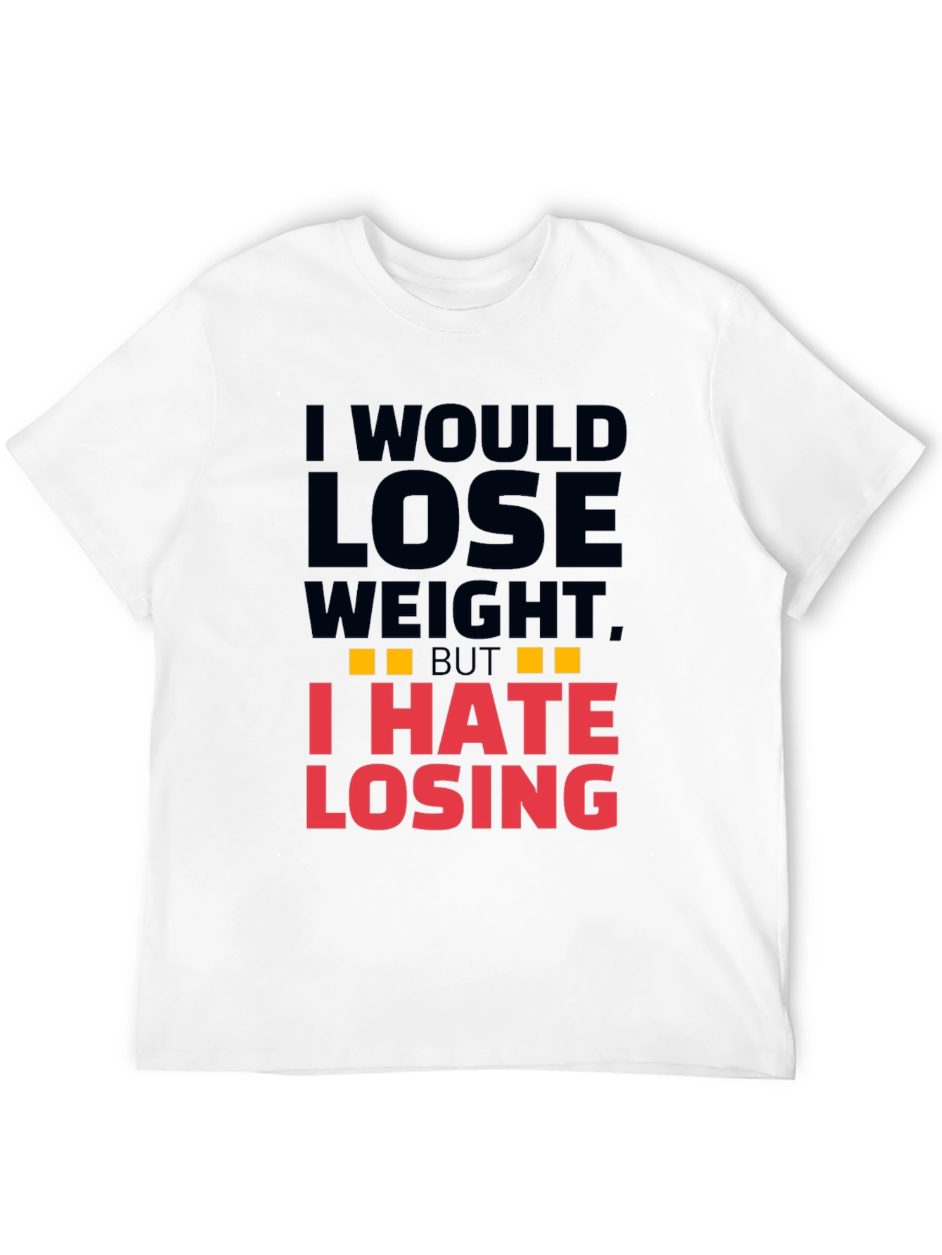 Funny I Hate Losing T-Shirt