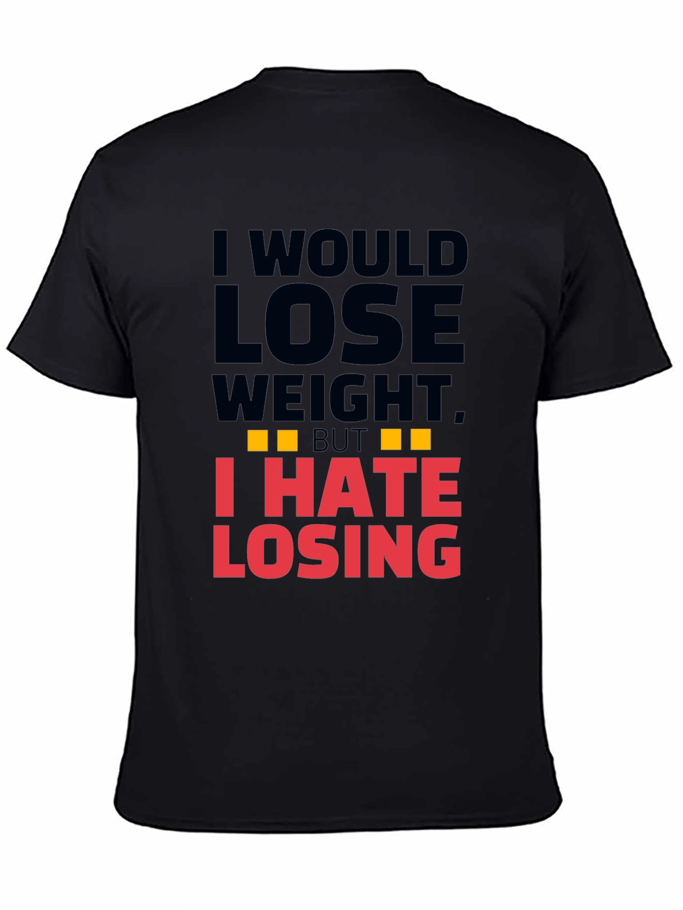 Funny I Hate Losing T-Shirt
