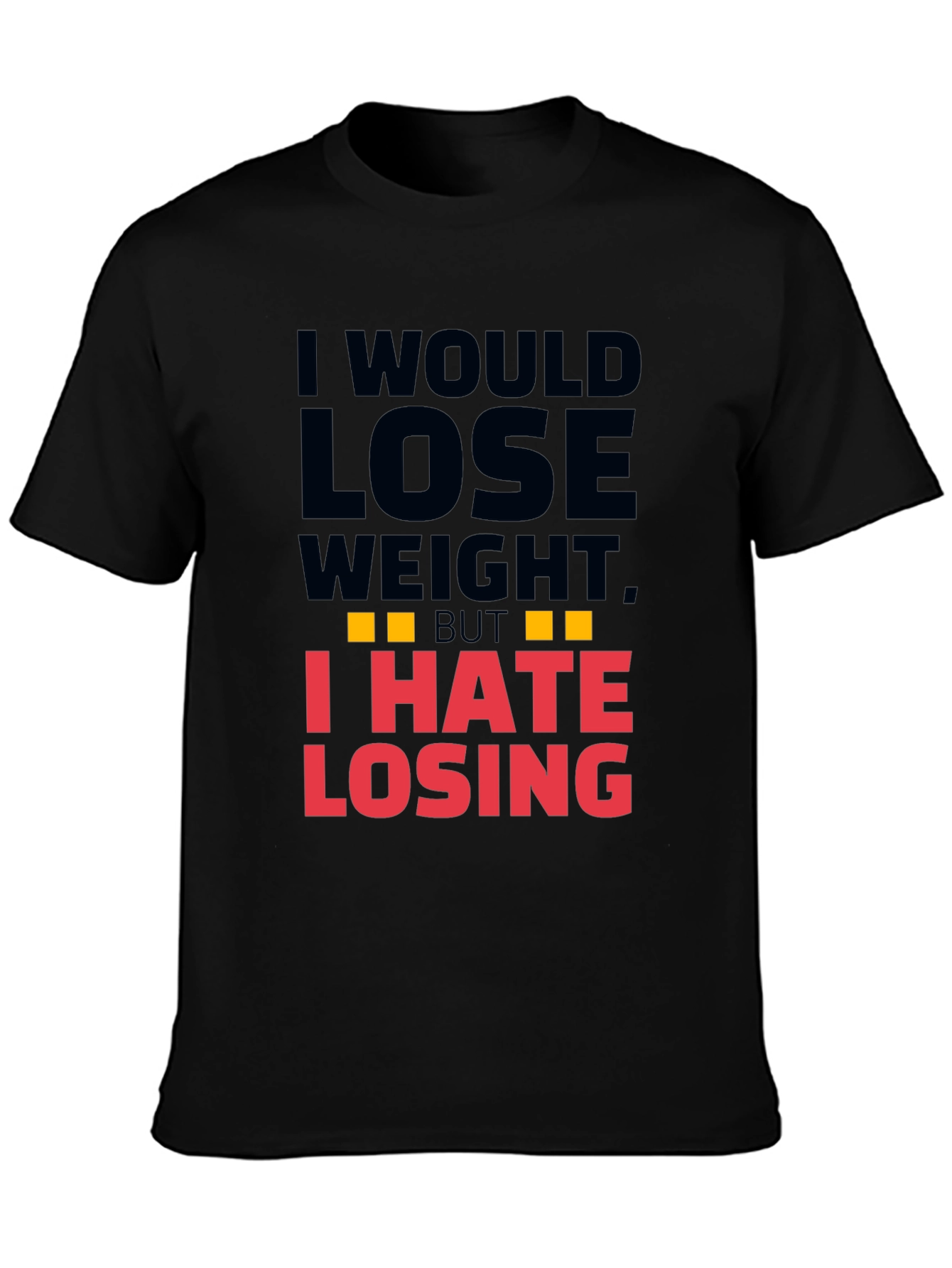 Funny I Hate Losing T-Shirt