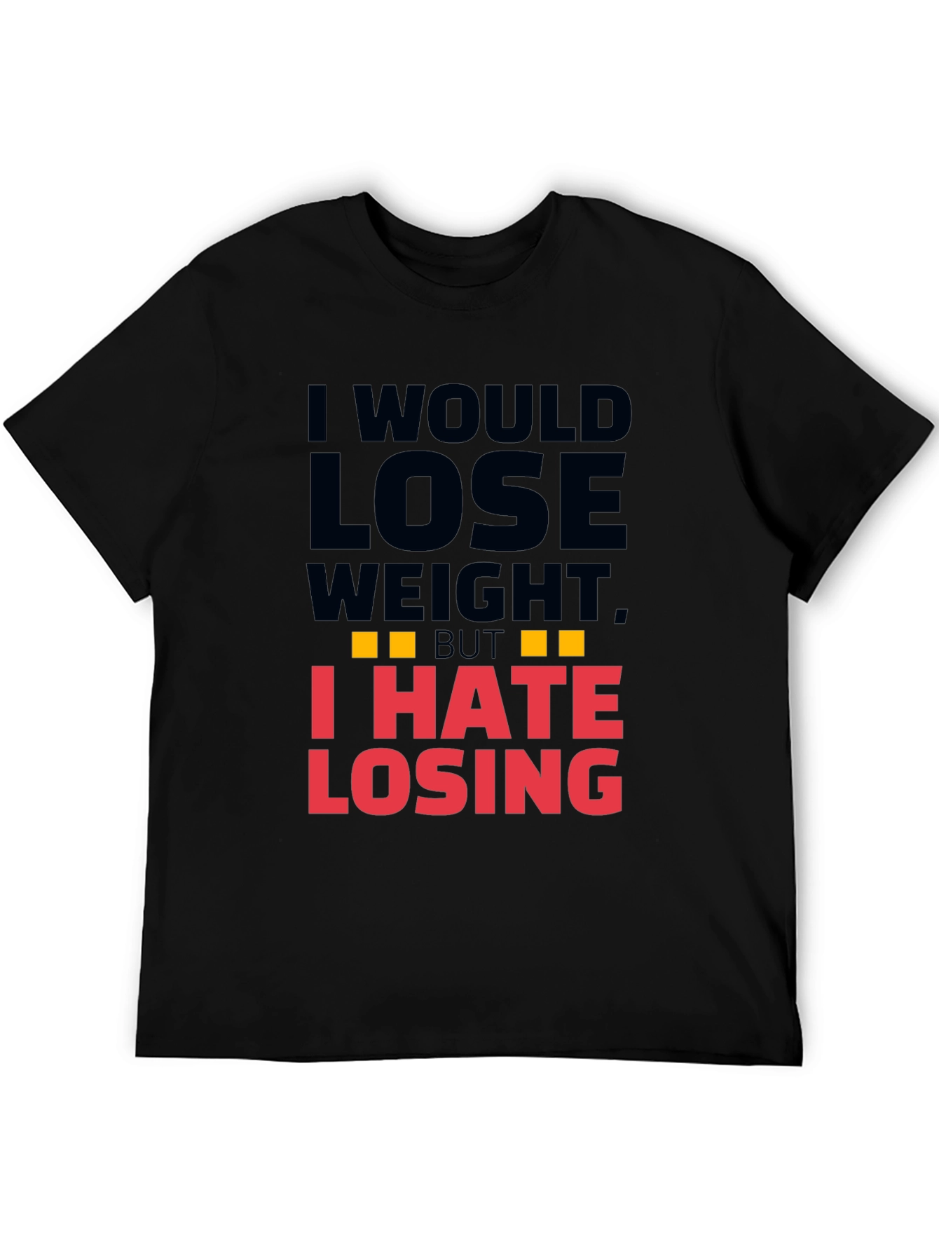 Funny I Hate Losing T-Shirt
