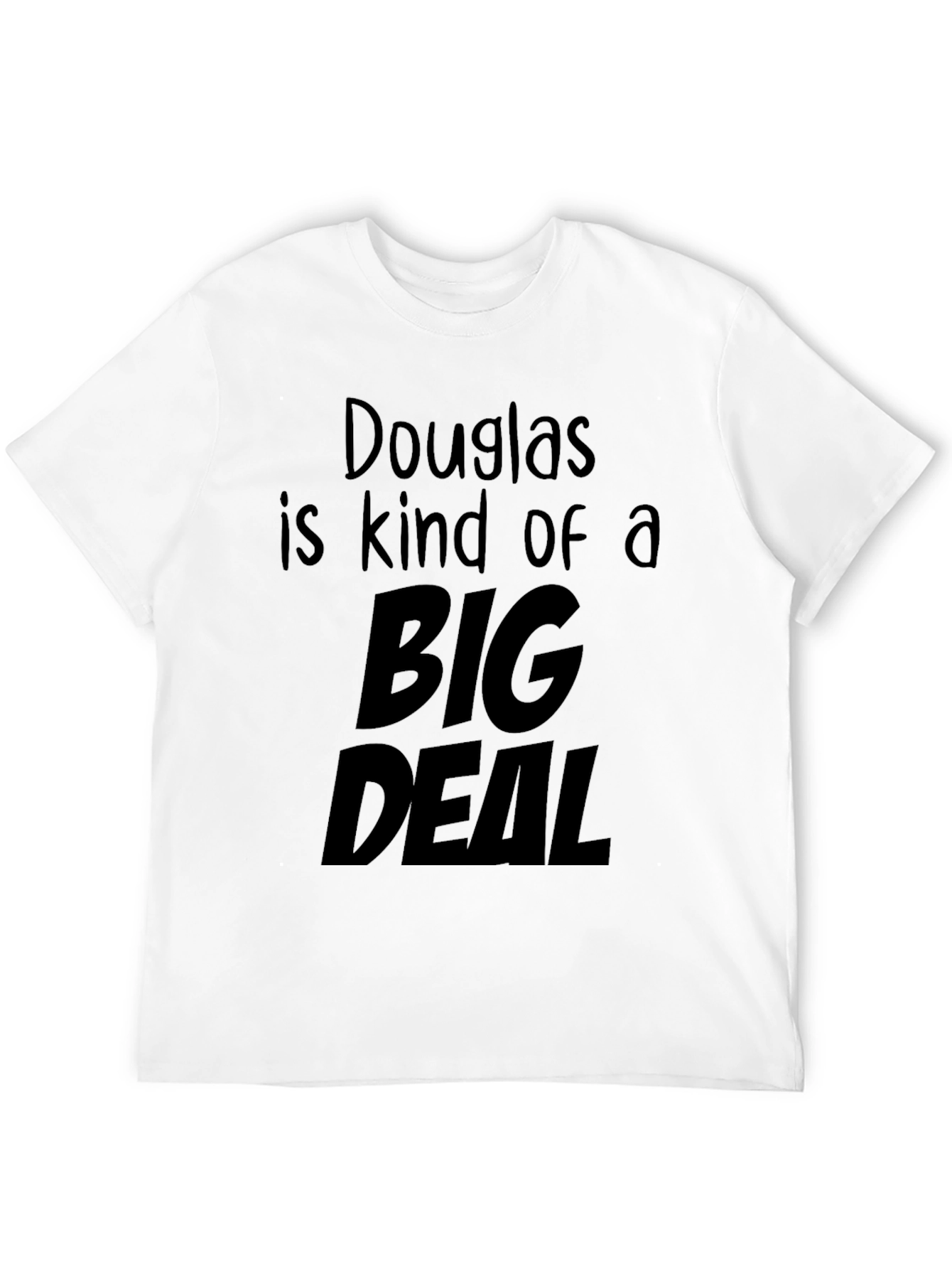Douglas is Kind of a Big Deal Black T-Shirt