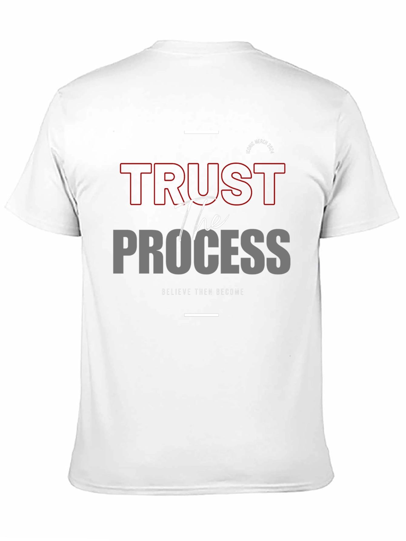 Trust the Process Graphic Tee - Believe and Become