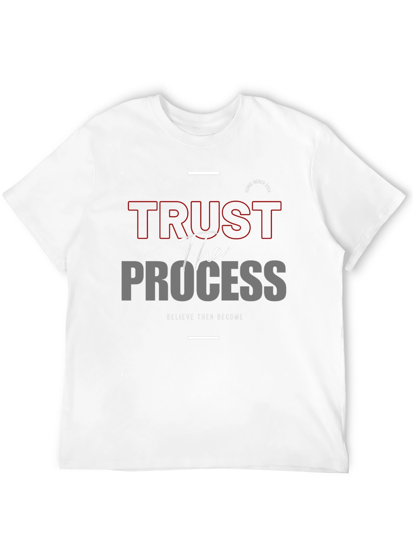 Trust the Process Graphic Tee - Believe and Become