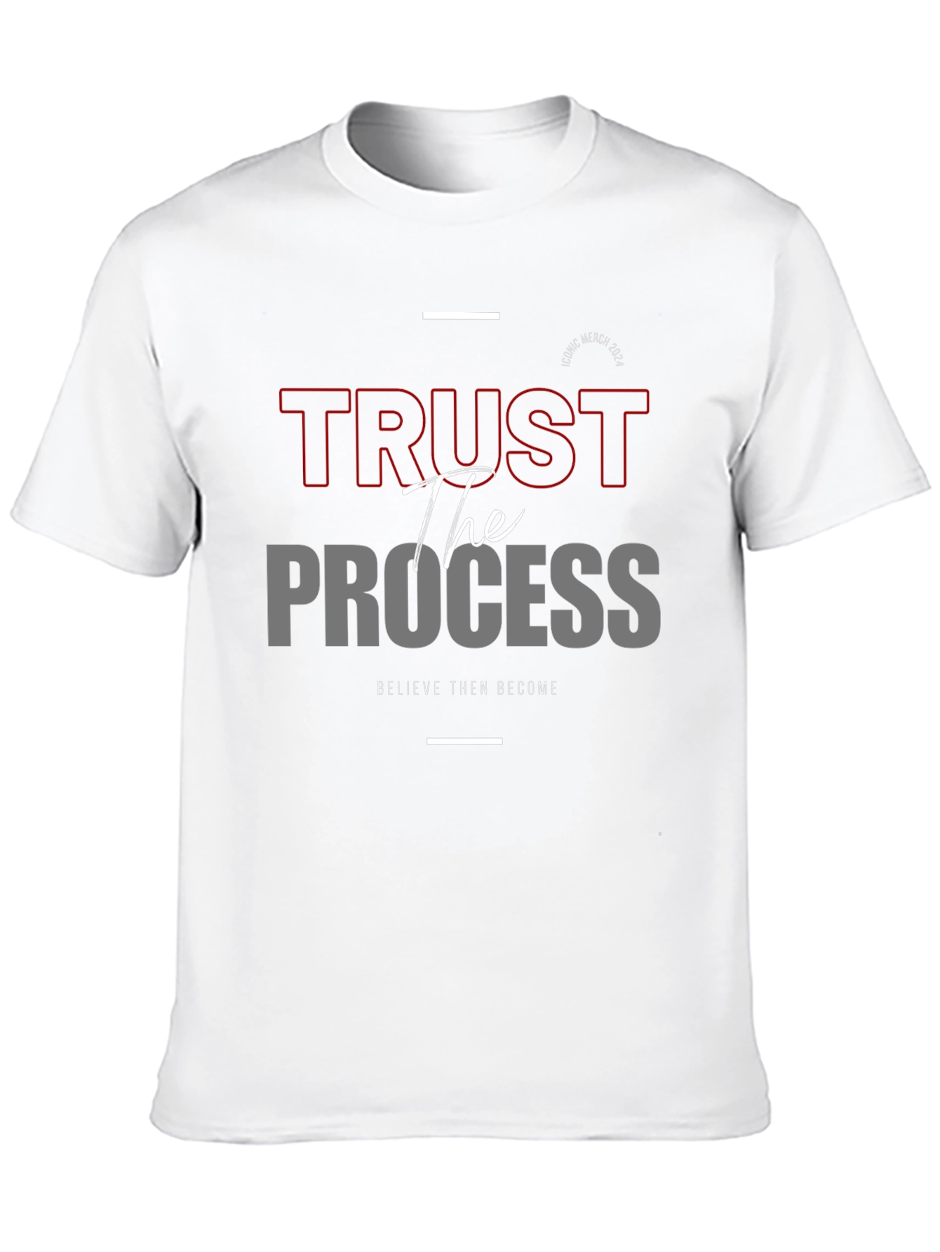 Trust the Process Graphic Tee - Believe and Become