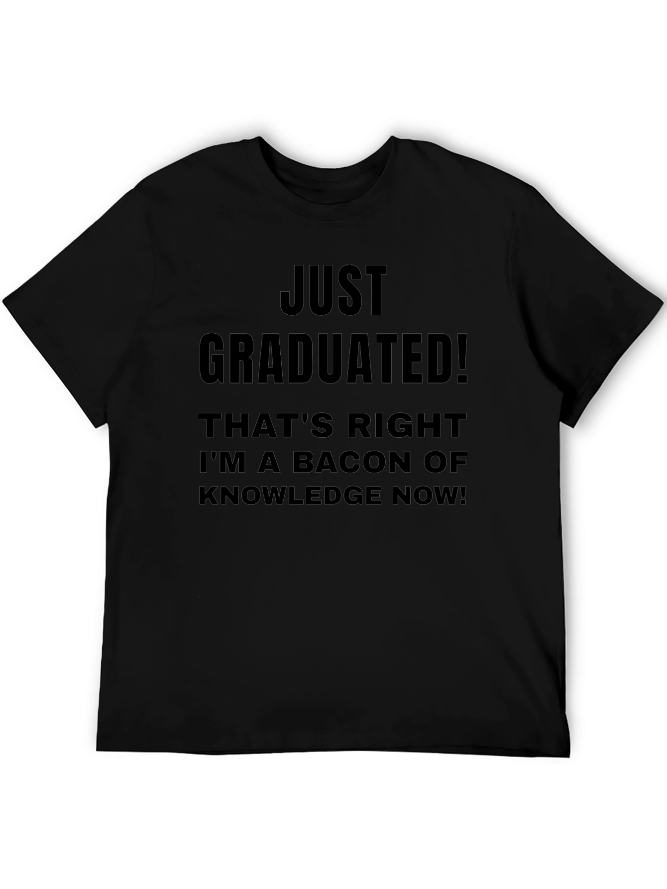 Just Graduated! Funny Novelty T-Shirt