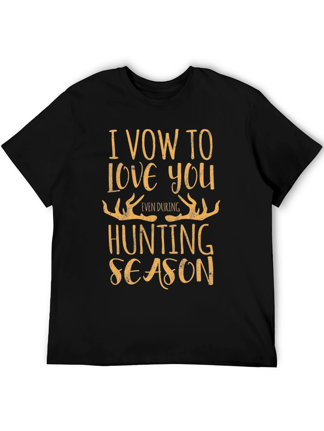 Hunting Season Vow T-Shirt: Love You Even During Hunt