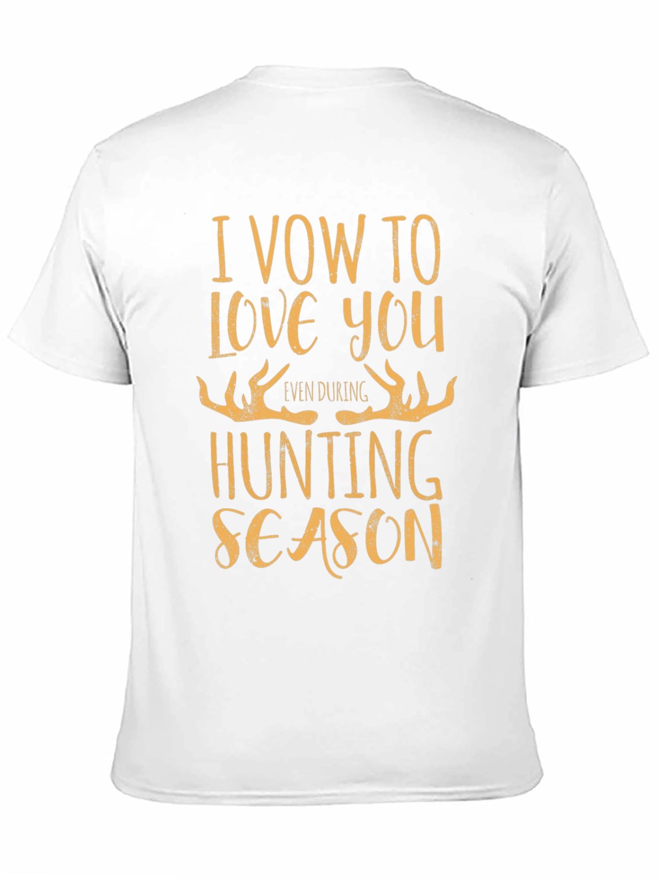 Hunting Season Vow T-Shirt: Love You Even During Hunt