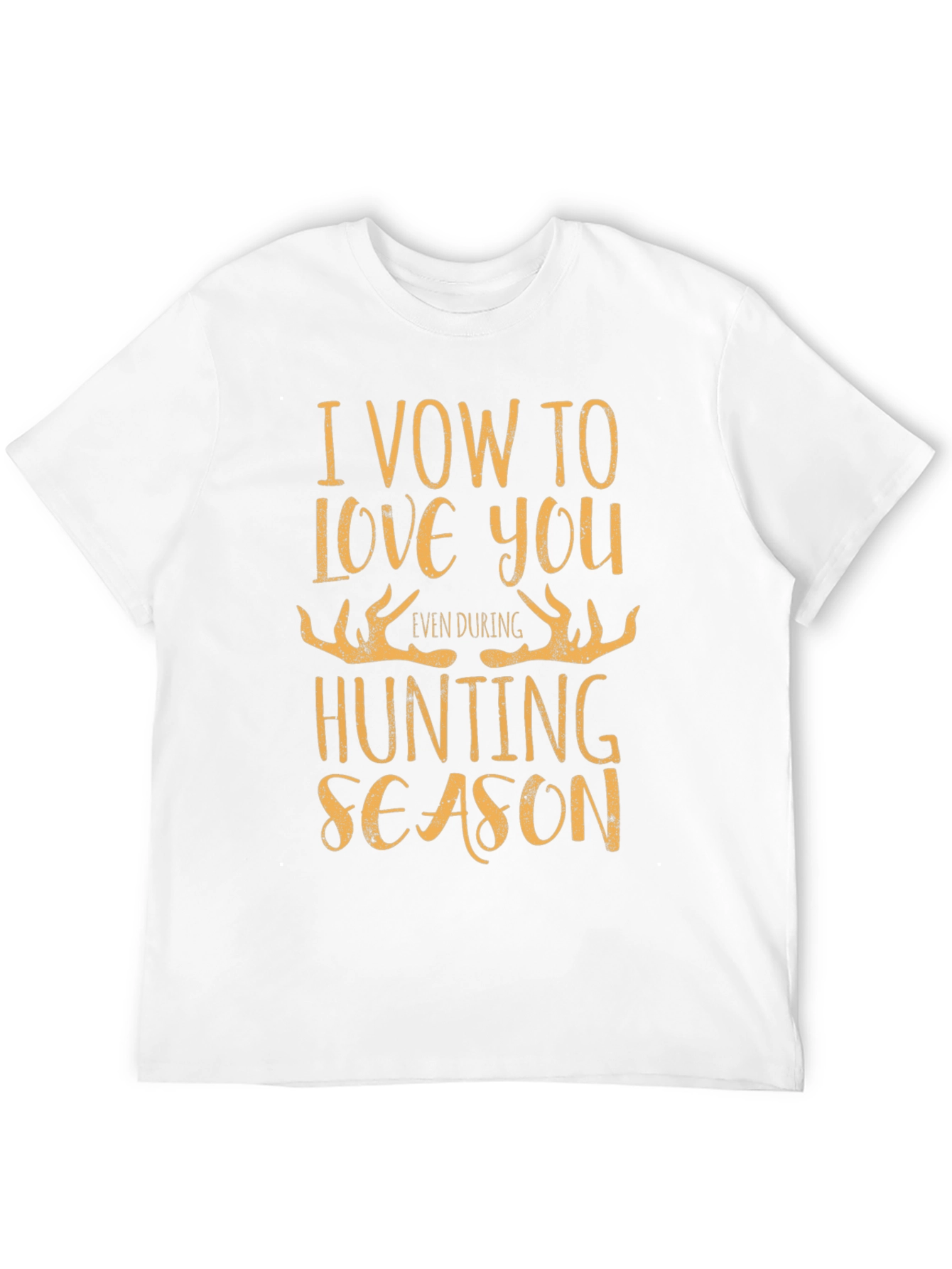 Hunting Season Vow T-Shirt: Love You Even During Hunt