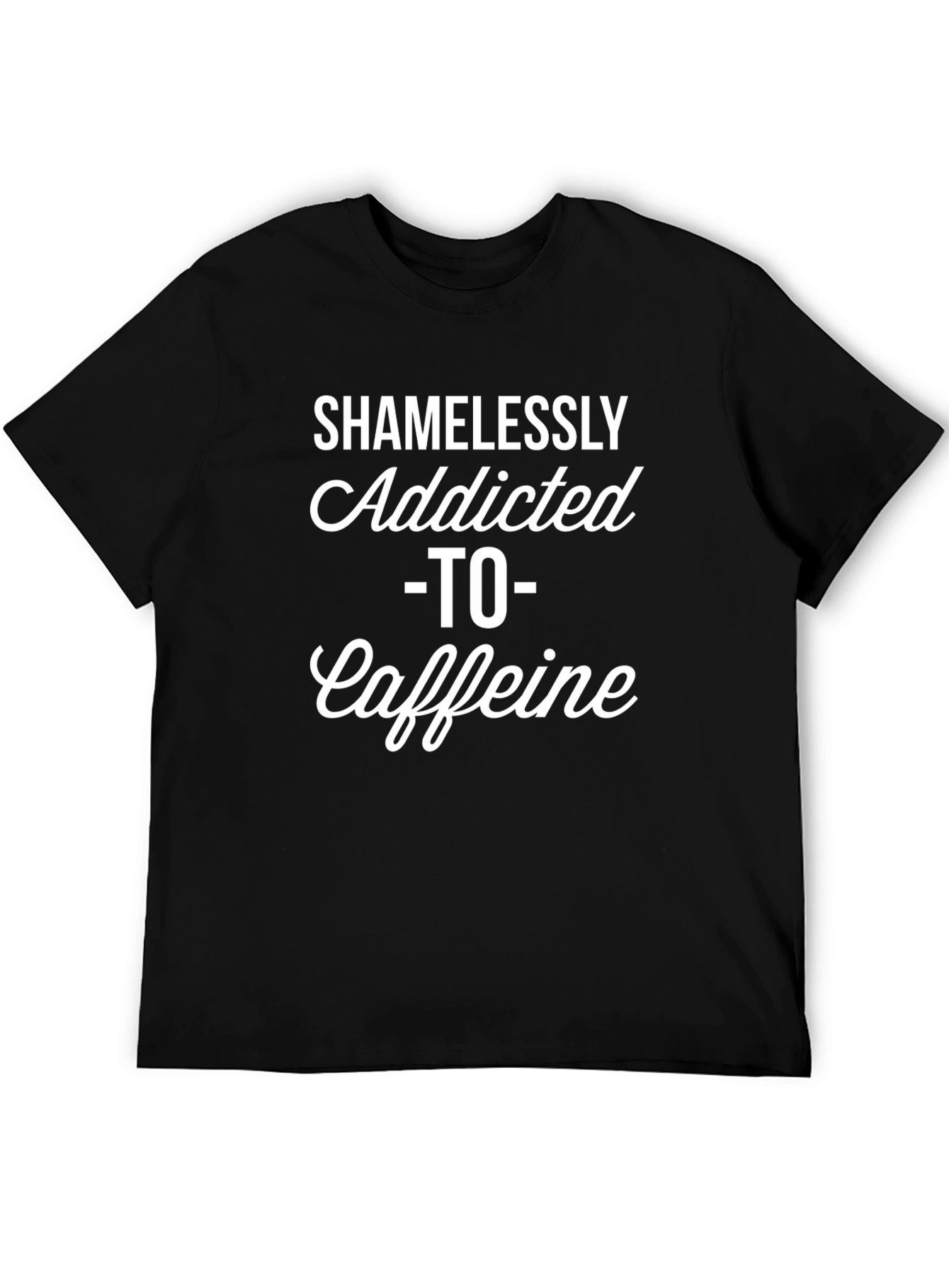 Shamelessly Addicted to Caffeine Black T-Shirt