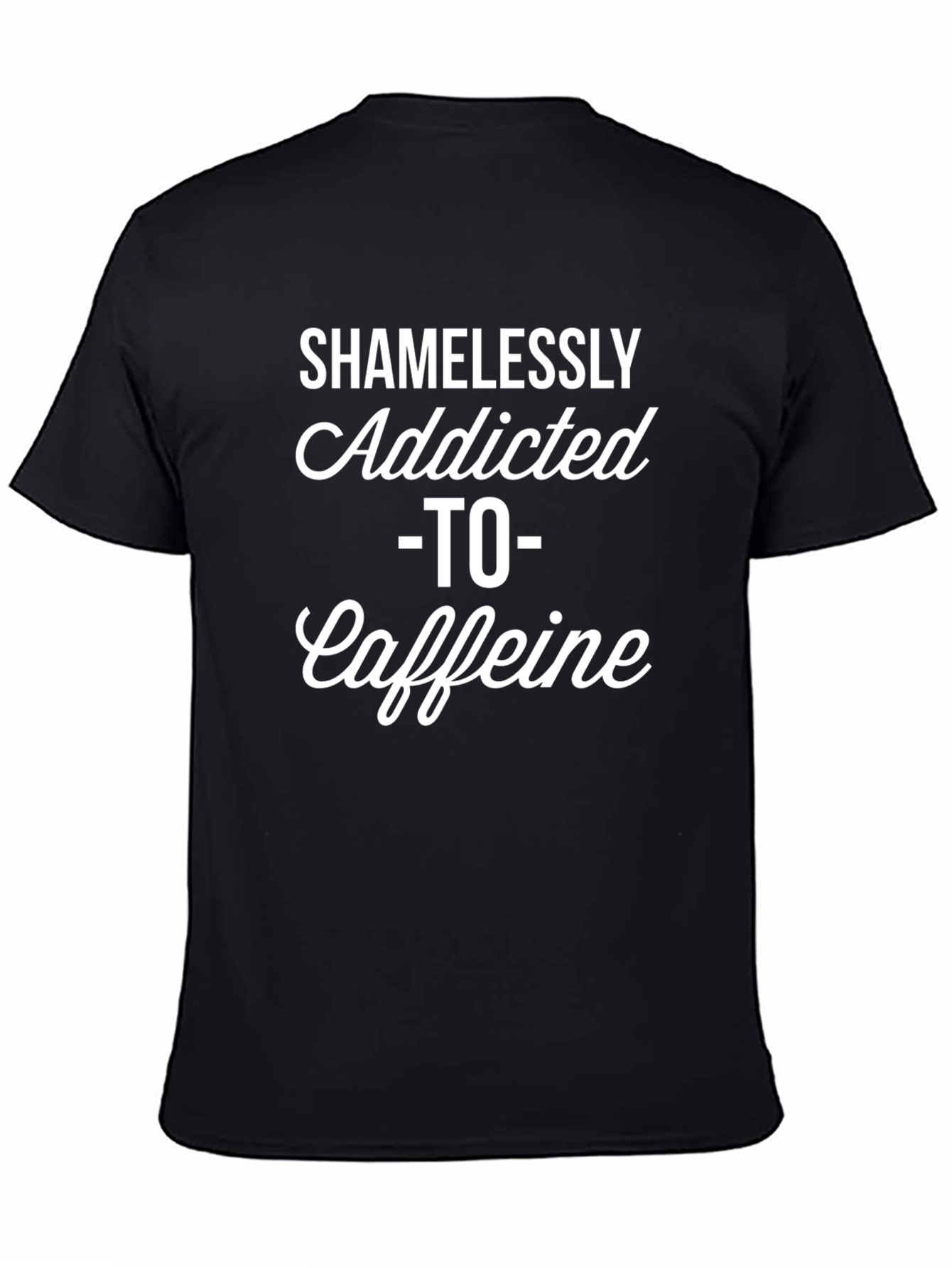 Shamelessly Addicted to Caffeine Black T-Shirt