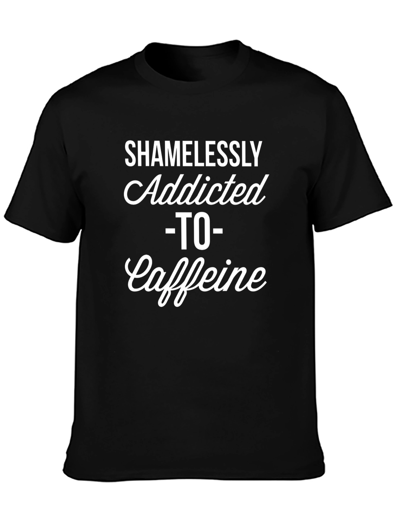 Shamelessly Addicted to Caffeine Black T-Shirt