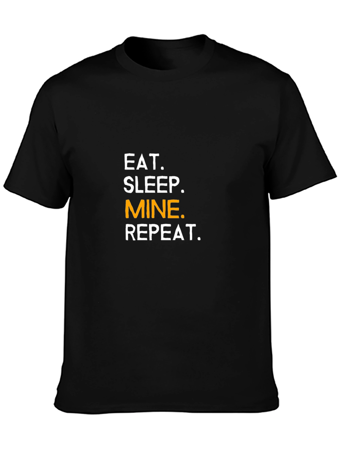 Eat Sleep Mine Repeat T-Shirt