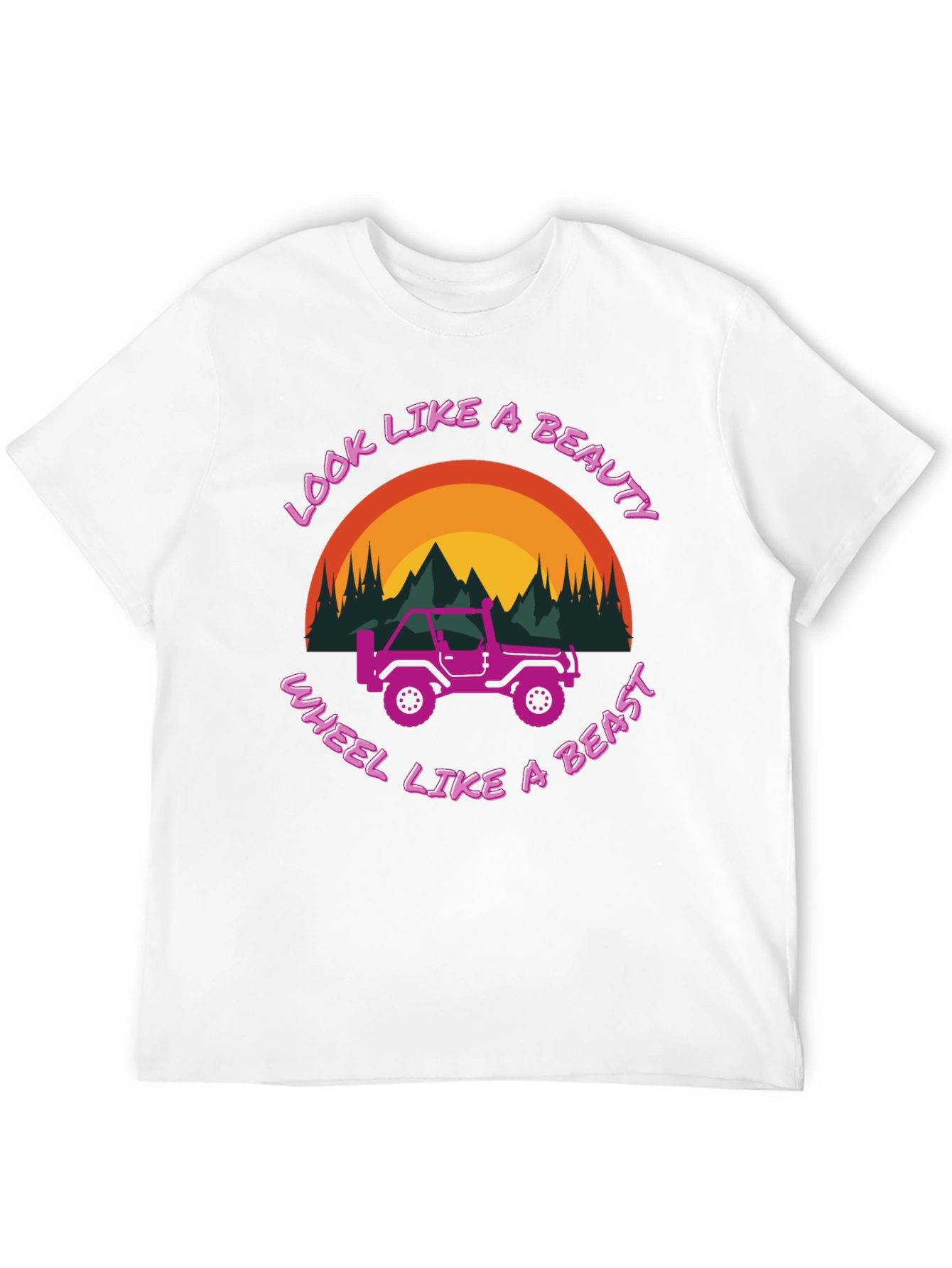 Look Like A Beauty Wheel Like A Beast T-Shirt