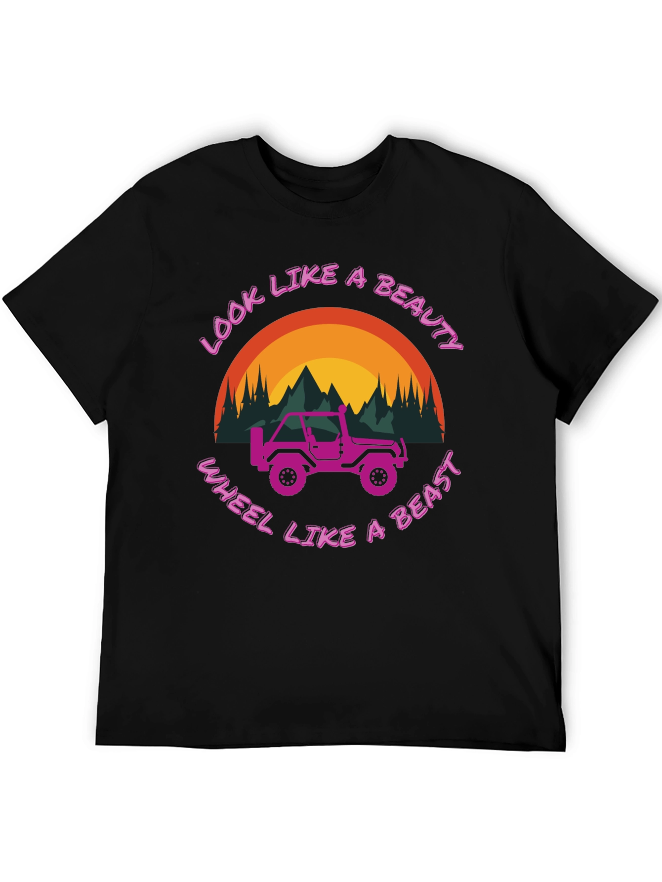 Look Like A Beauty Wheel Like A Beast T-Shirt