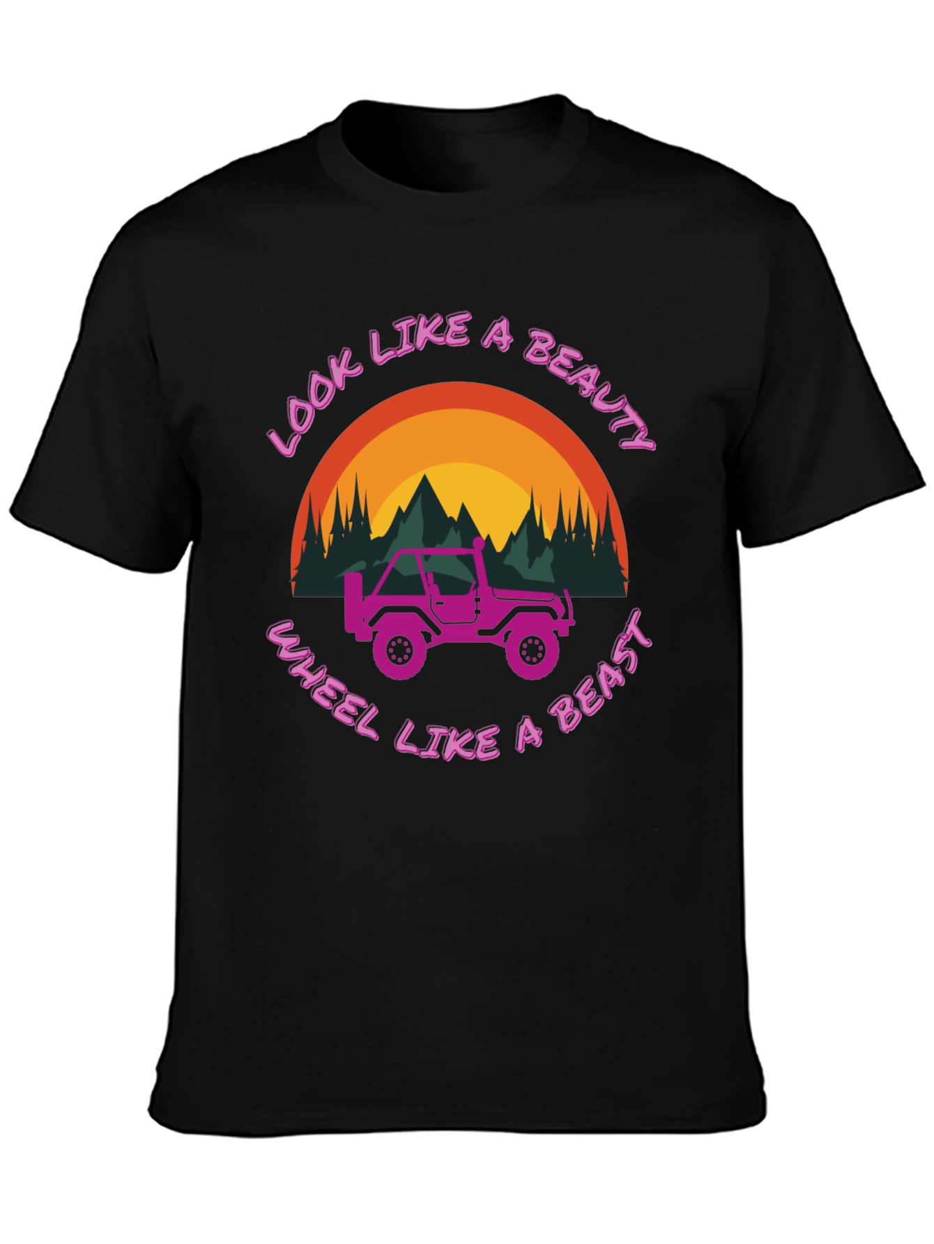 Look Like A Beauty Wheel Like A Beast T-Shirt