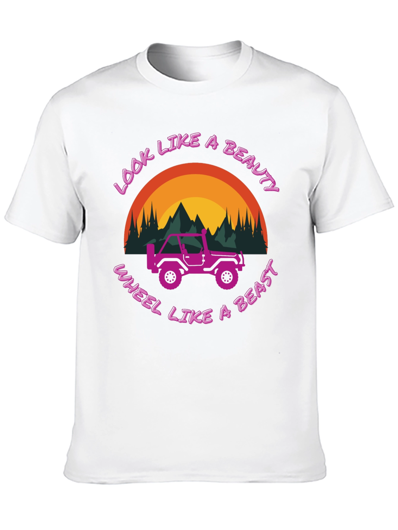 Look Like A Beauty Wheel Like A Beast T-Shirt