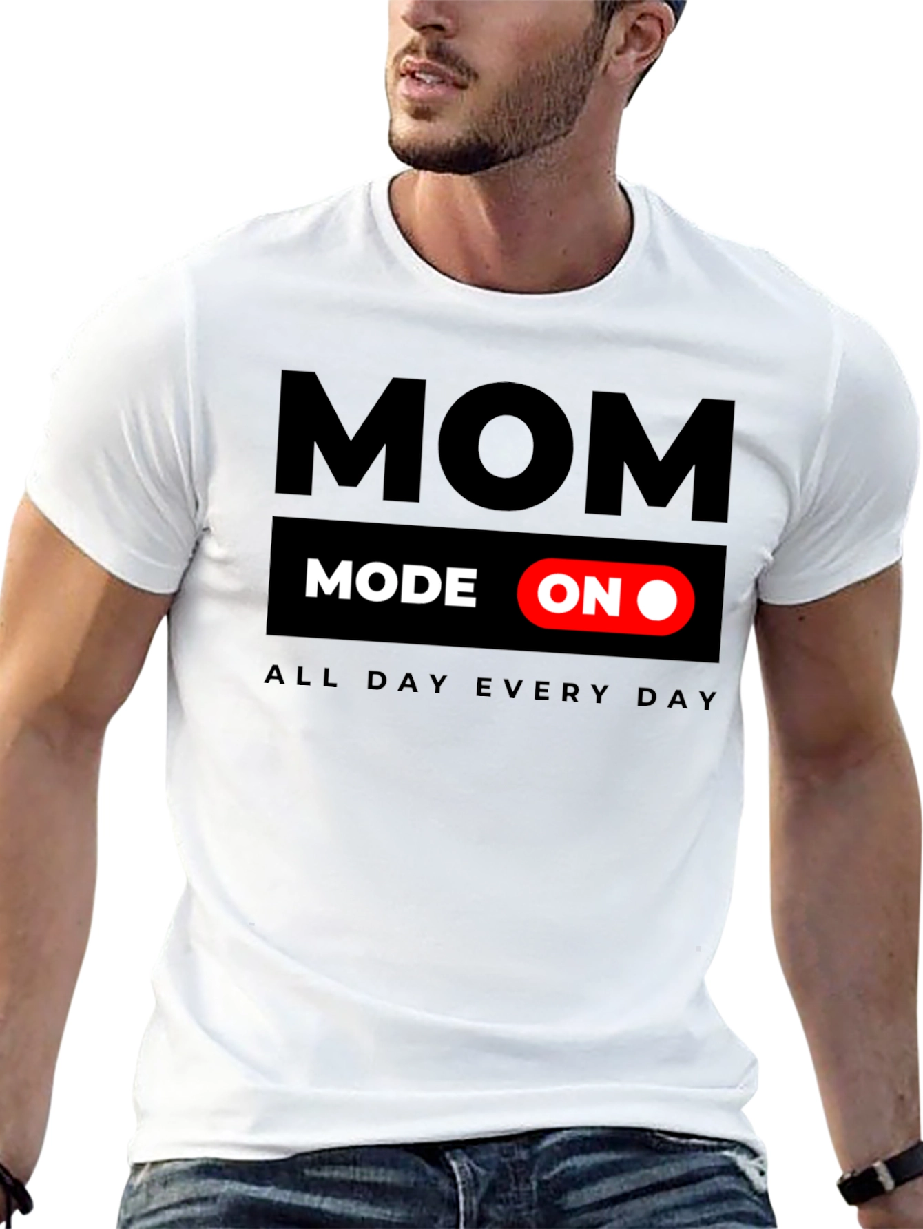 Mom Mode On T-Shirt - All Day Every Day