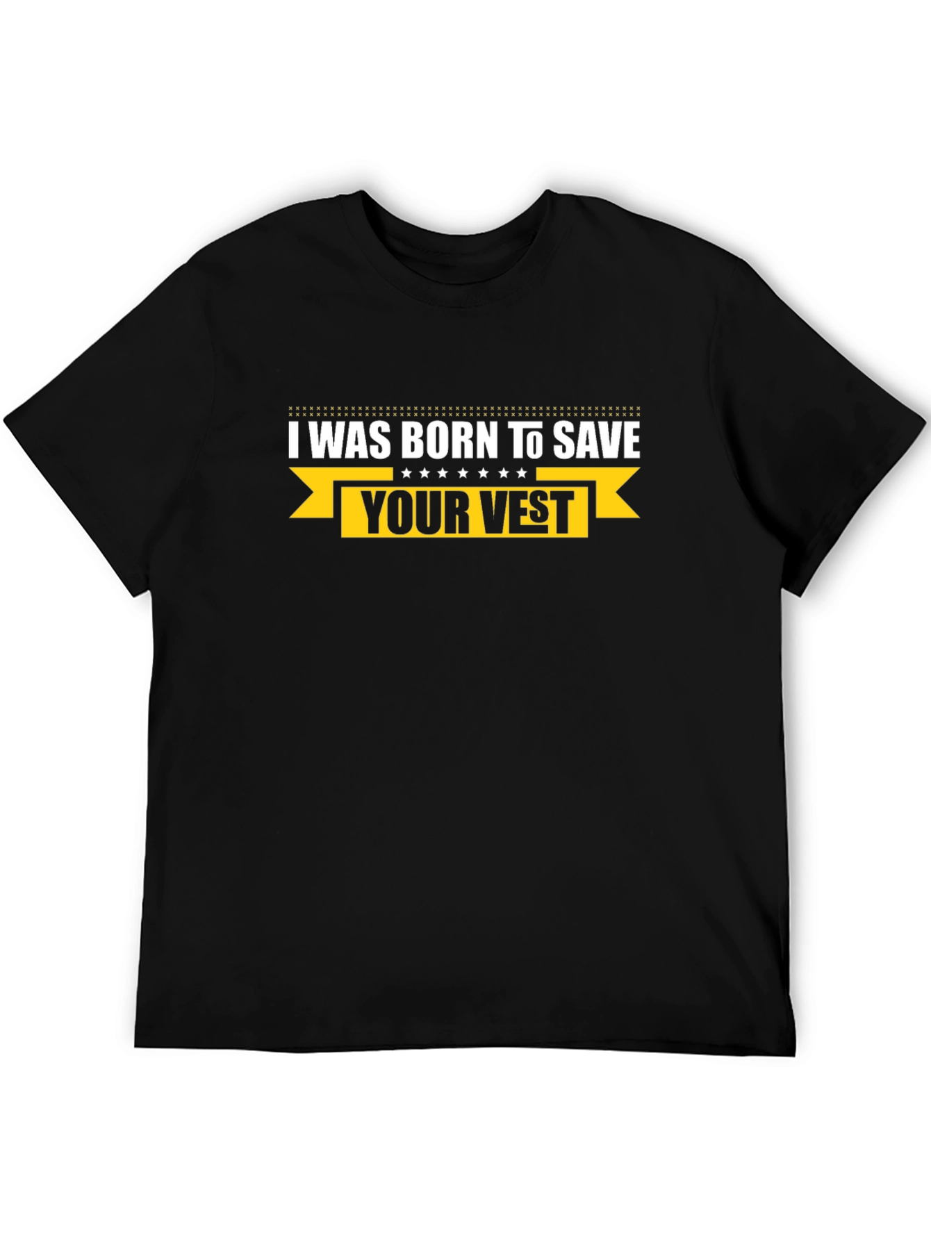 I Was Born To Save Your Vest T-Shirt