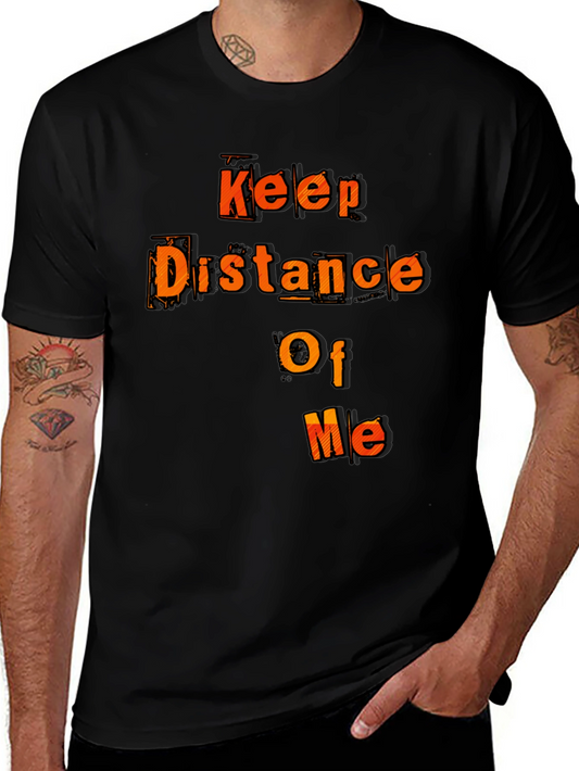 Keep Distance Of Me Novelty Graphic Tee