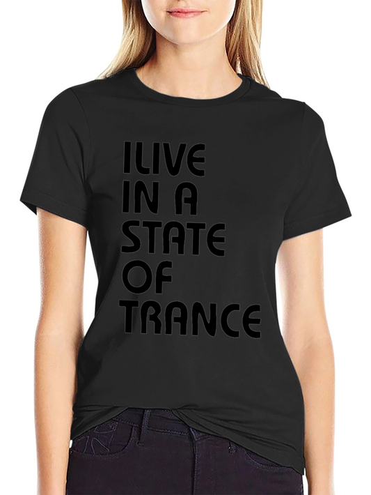 I Live in a State of Trance Black T-Shirt