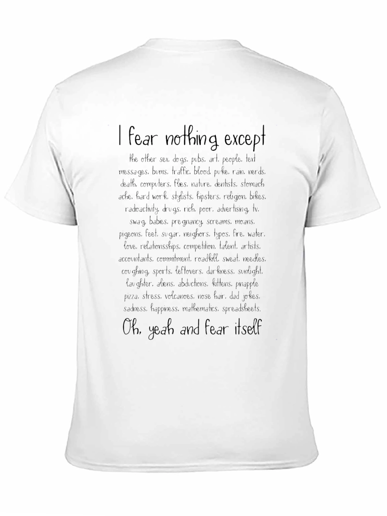 I Fear Nothing Except T-Shirt