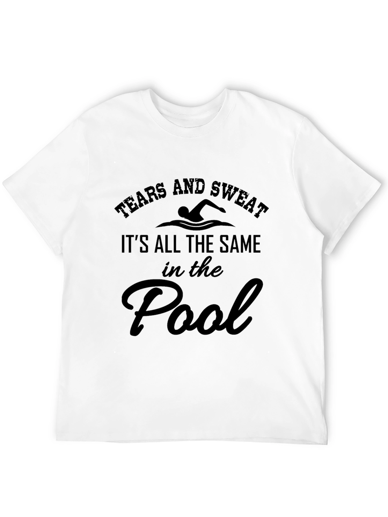 Tears and Sweat Pool T-Shirt