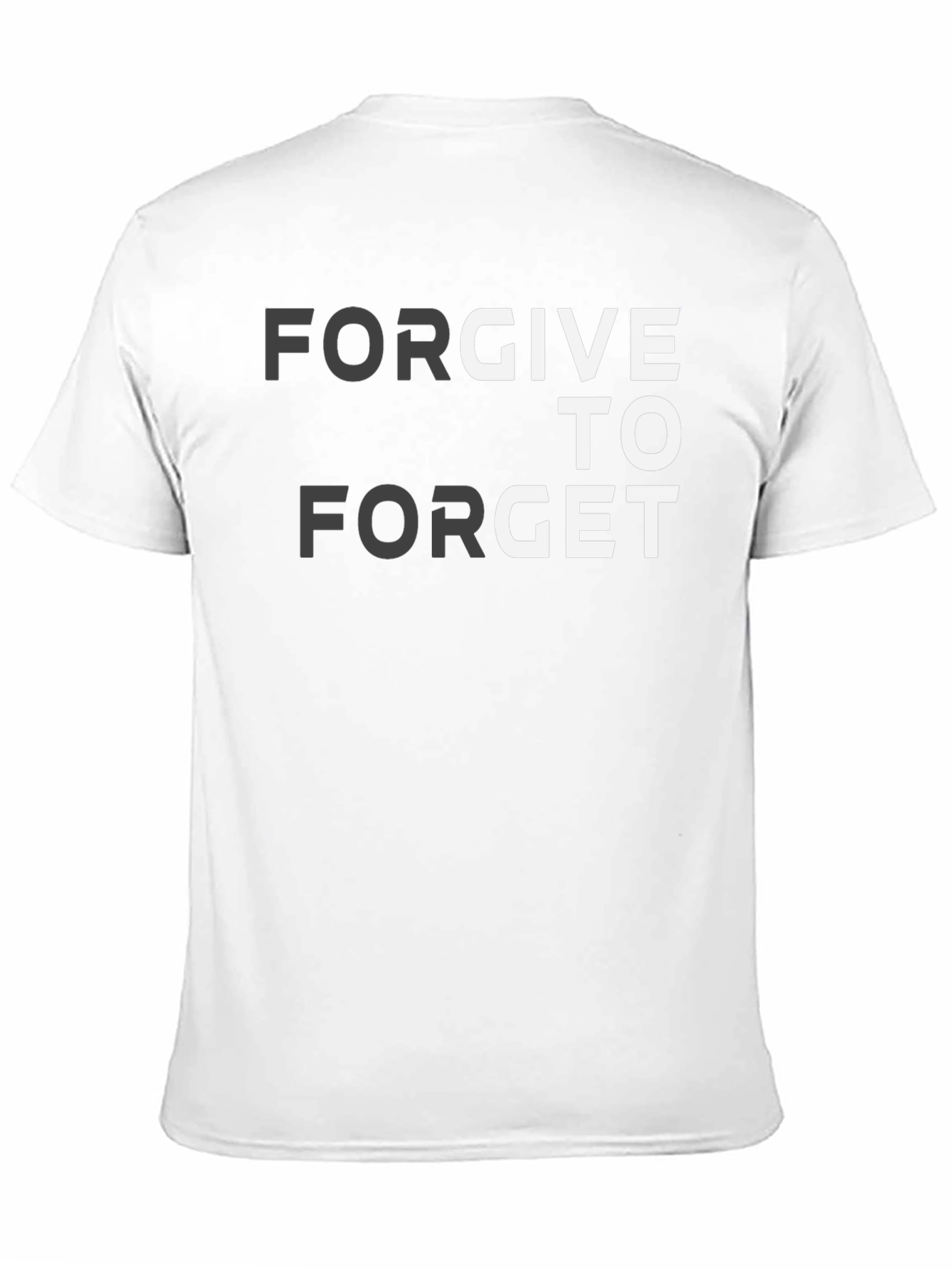 Forgive to Forget Graphic T-Shirt