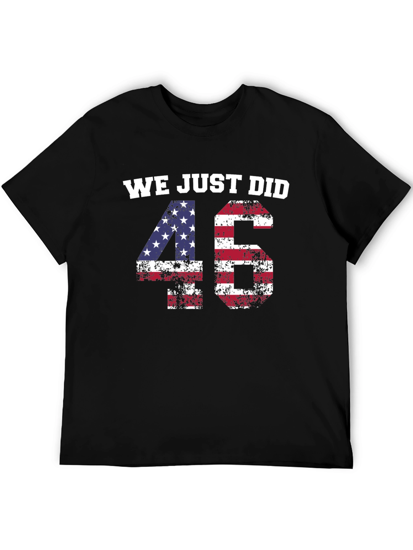 We Just Did 46 T-Shirt