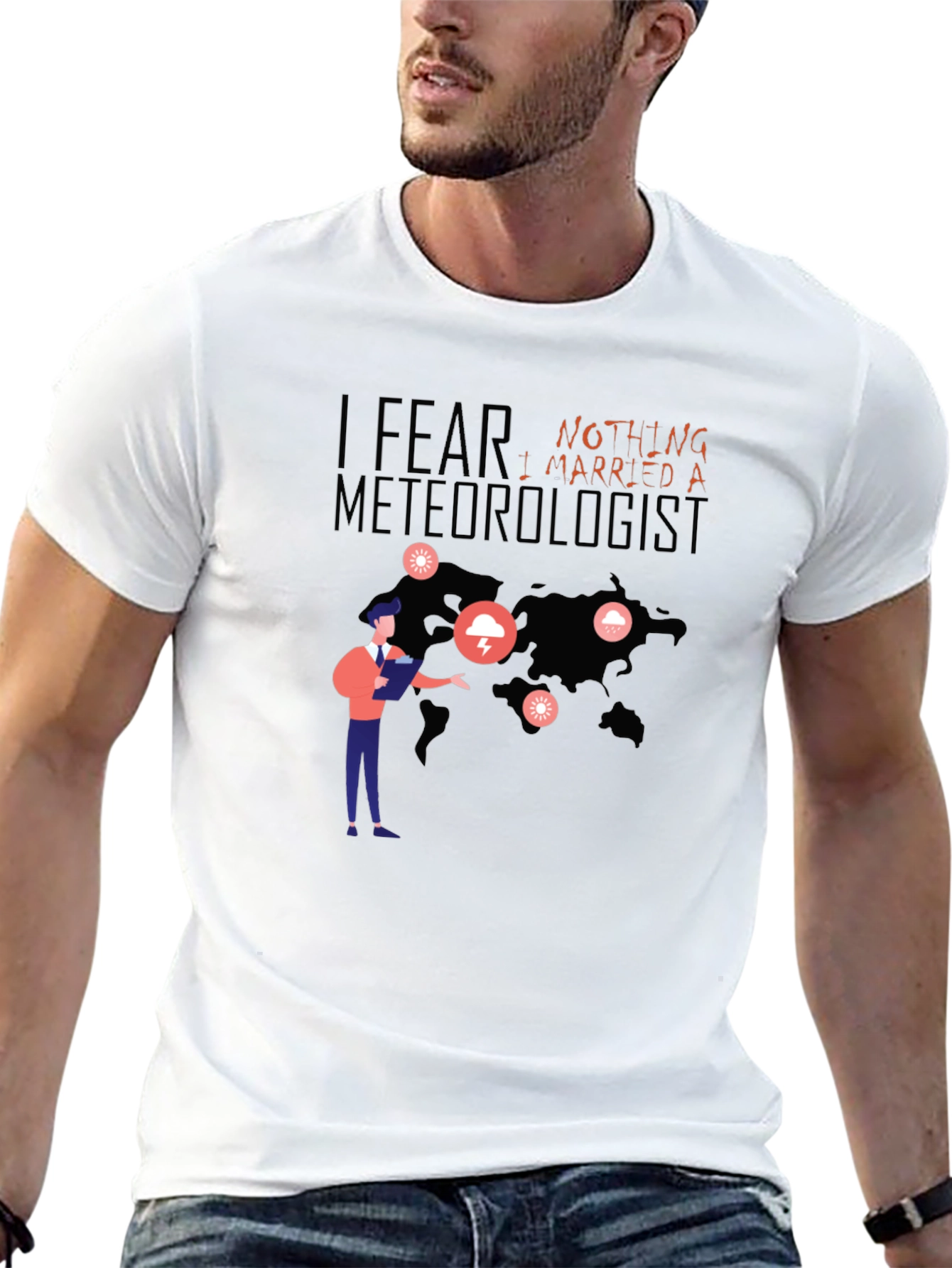 I Fear Nothing I Married A Meteorologist T-Shirt