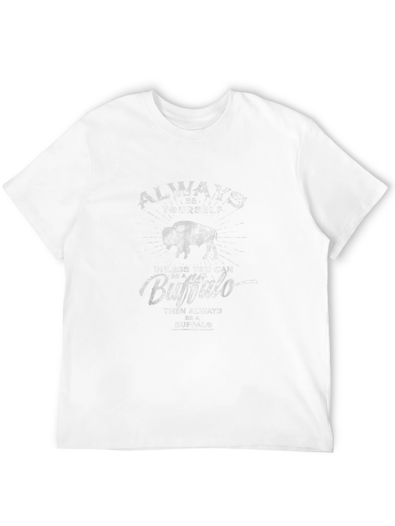 Always Be Yourself Unless Buffalo T-Shirt
