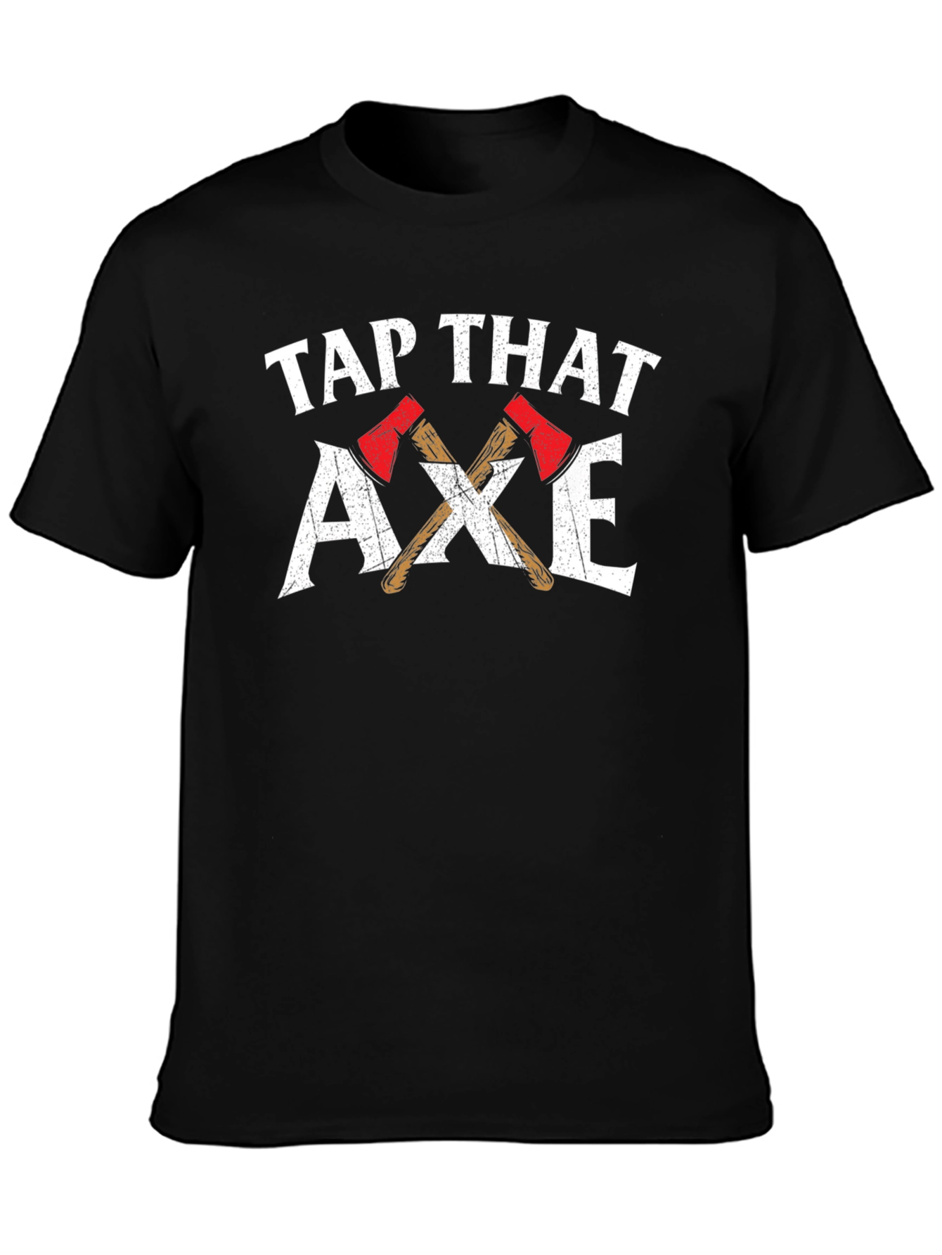 Tap That Axe T-Shirt Lumberjack Axe Throwing Gift