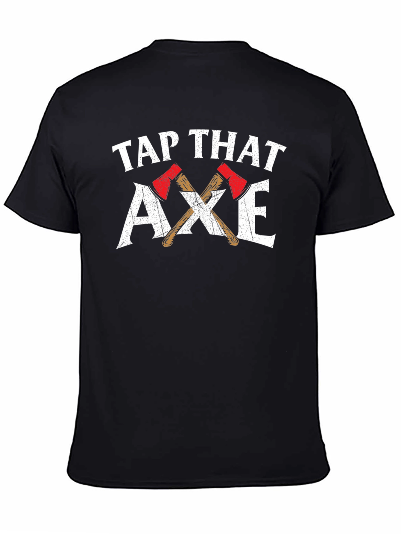 Tap That Axe T-Shirt Lumberjack Axe Throwing Gift