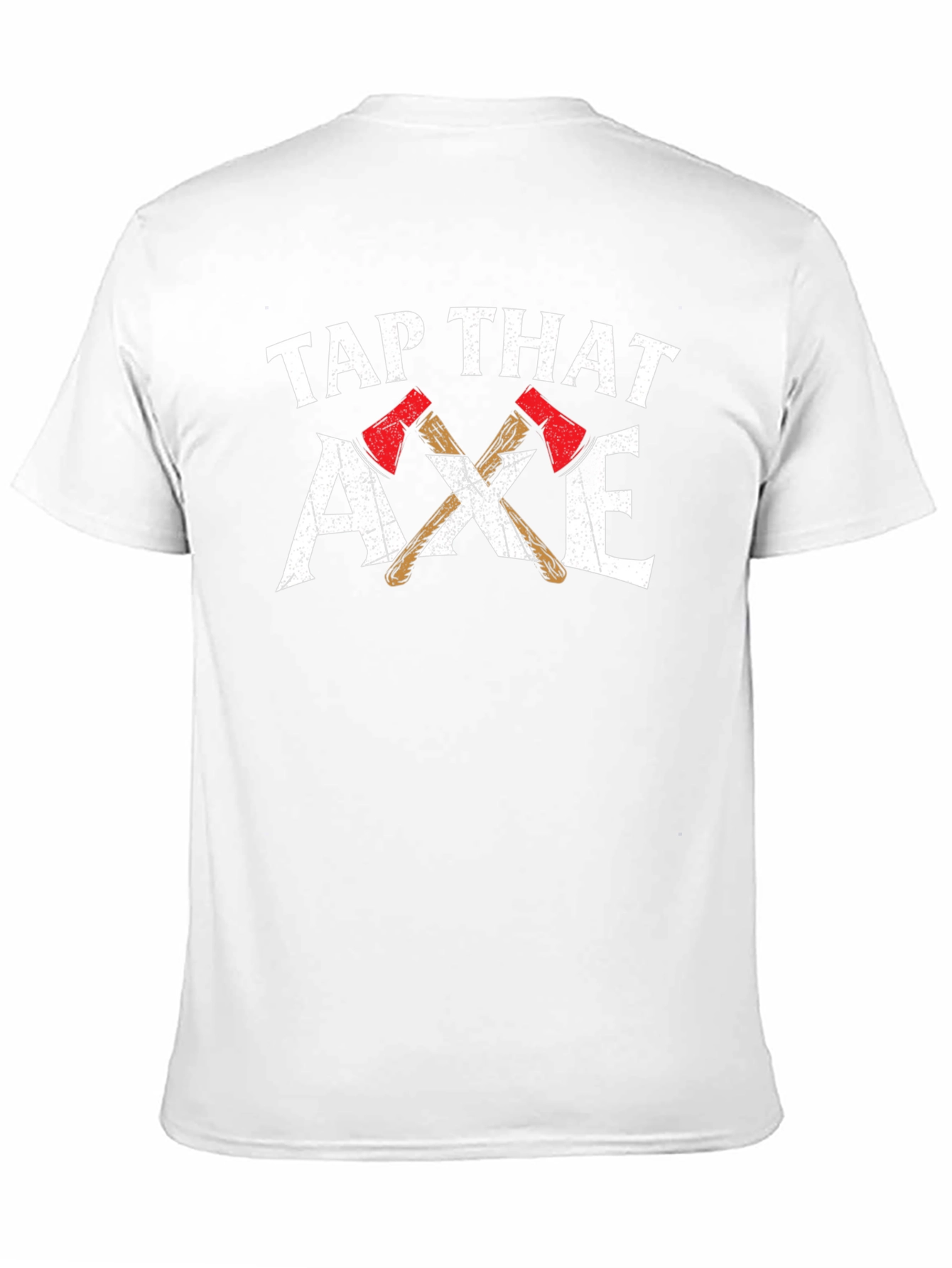 Tap That Axe T-Shirt Lumberjack Axe Throwing Gift