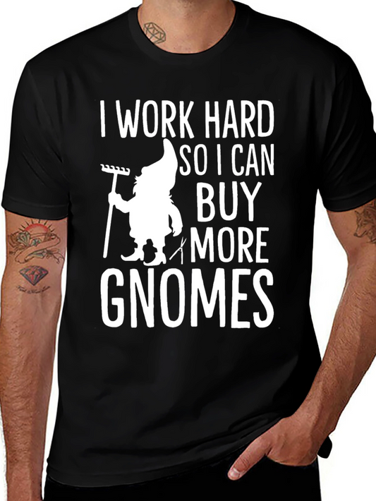 I Work Hard for Gnomes Tee
