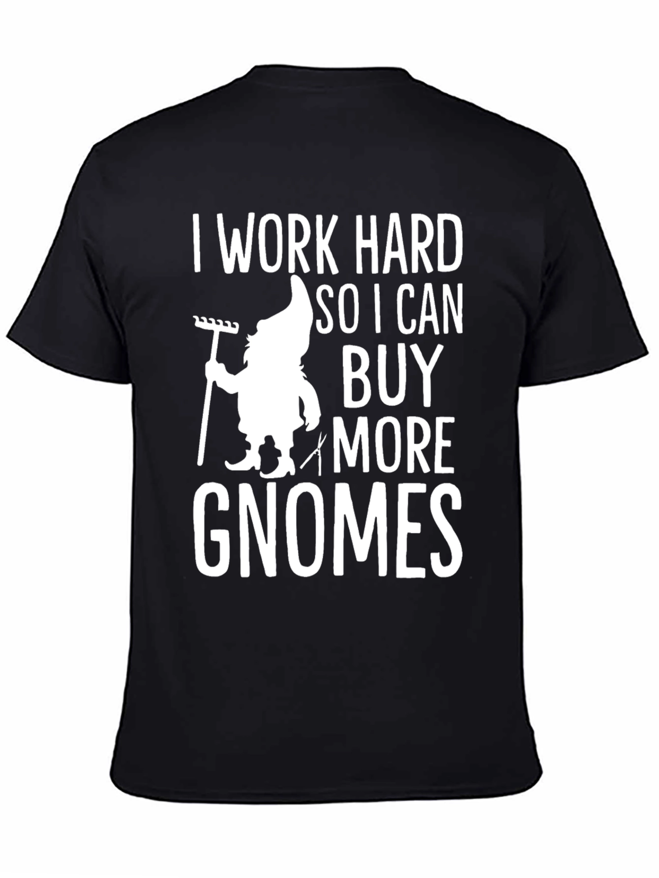 I Work Hard for Gnomes Tee