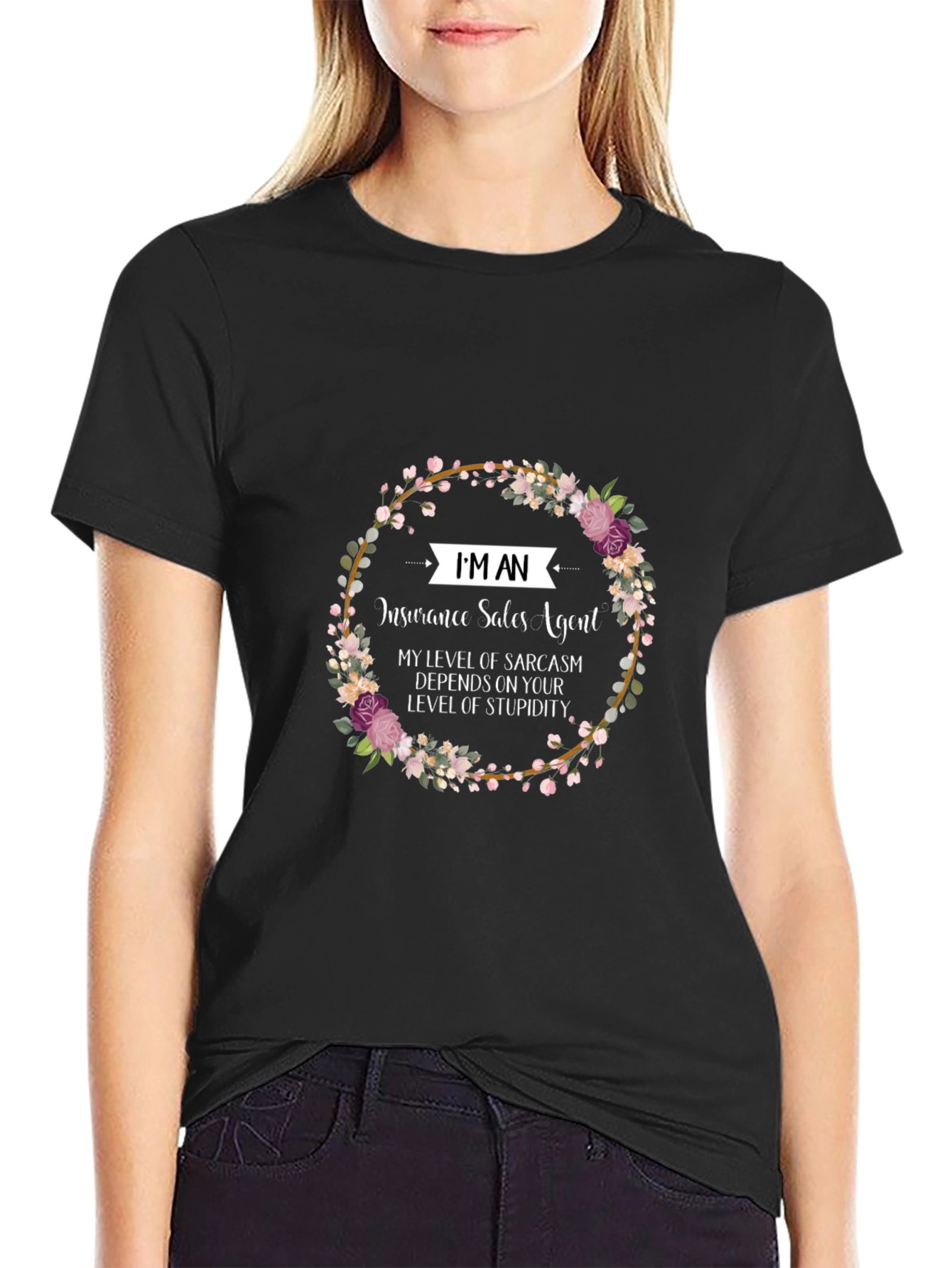 Insurance Sales Agent Floral T-Shirt Sarcasm Tee