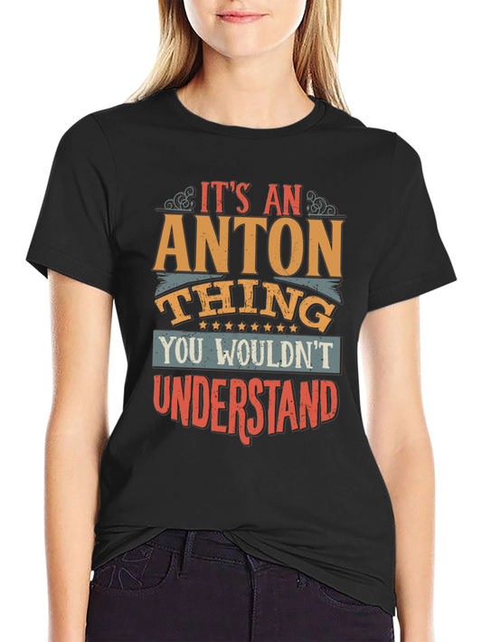 Its an ANTON Thing T-Shirt - Graphic Tee