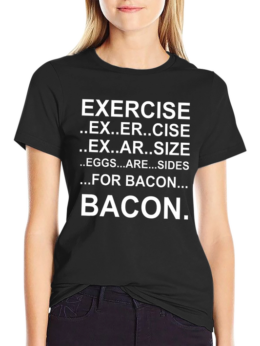 Exercise Bacon T-Shirt Funny Foodie Tee