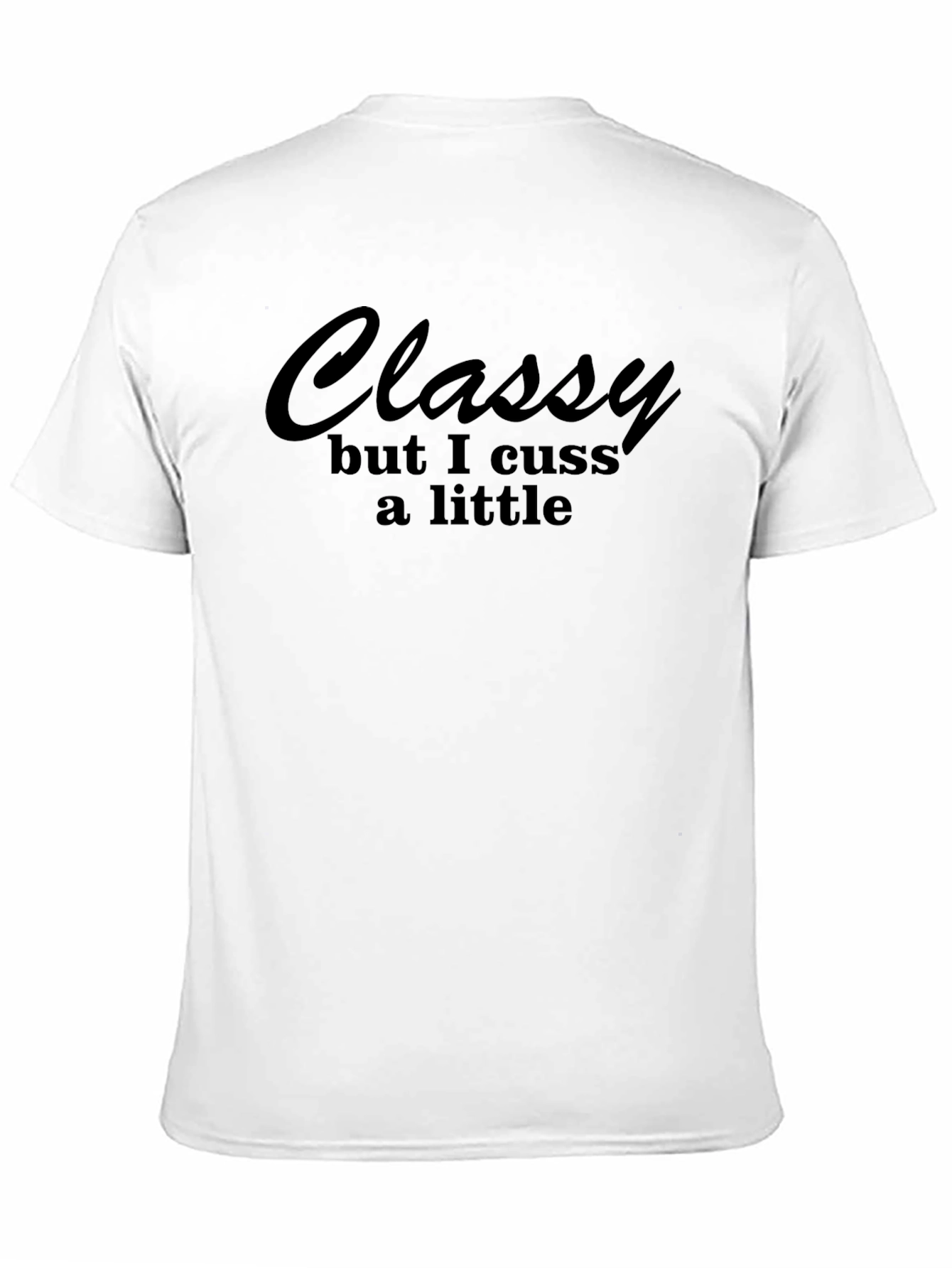 Classy But I Cuss A Little T-Shirt - Black